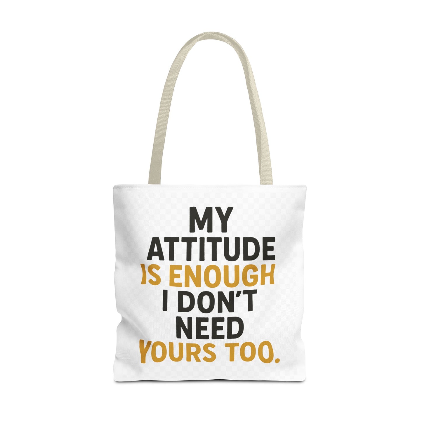 My Attitude Is Enough Tote Bag, Statement Bag, Reusable Shopping Bag, Gift for Her, Funny Tote, Attitude Bag, Casual accessory