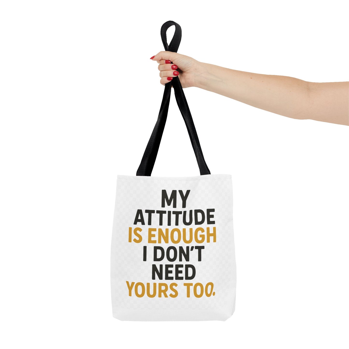 My Attitude Is Enough Tote Bag, Statement Bag, Reusable Shopping Bag, Gift for Her, Funny Tote, Attitude Bag, Casual accessory