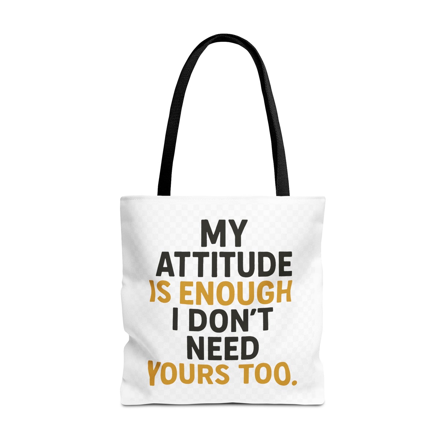 My Attitude Is Enough Tote Bag, Statement Bag, Reusable Shopping Bag, Gift for Her, Funny Tote, Attitude Bag, Casual accessory