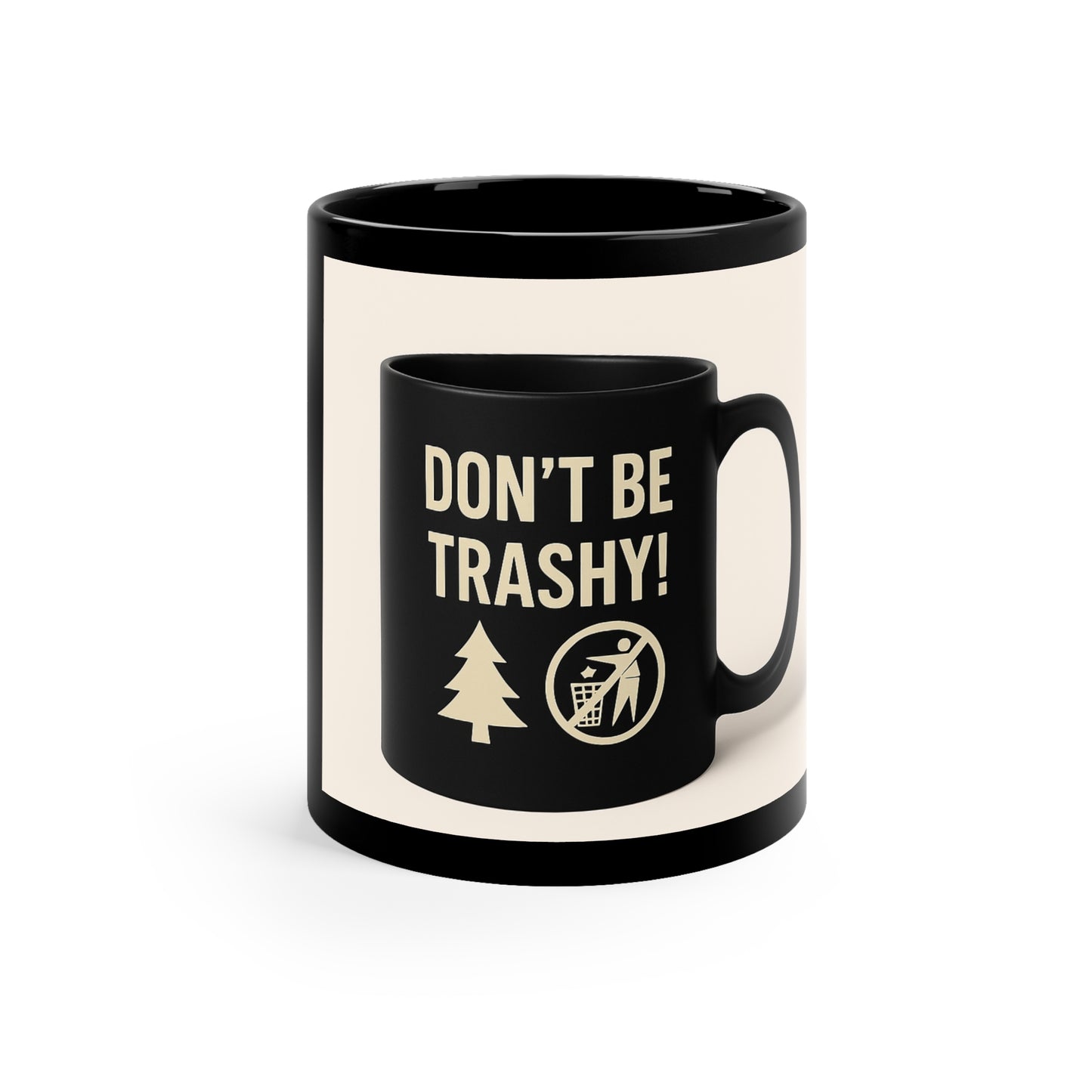 Funny Eco-Friendly Coffee Mug, Gift for Nature Lovers, Don't Be Trashy Mug, Black Mug for Home or Office, Green Living Gifts