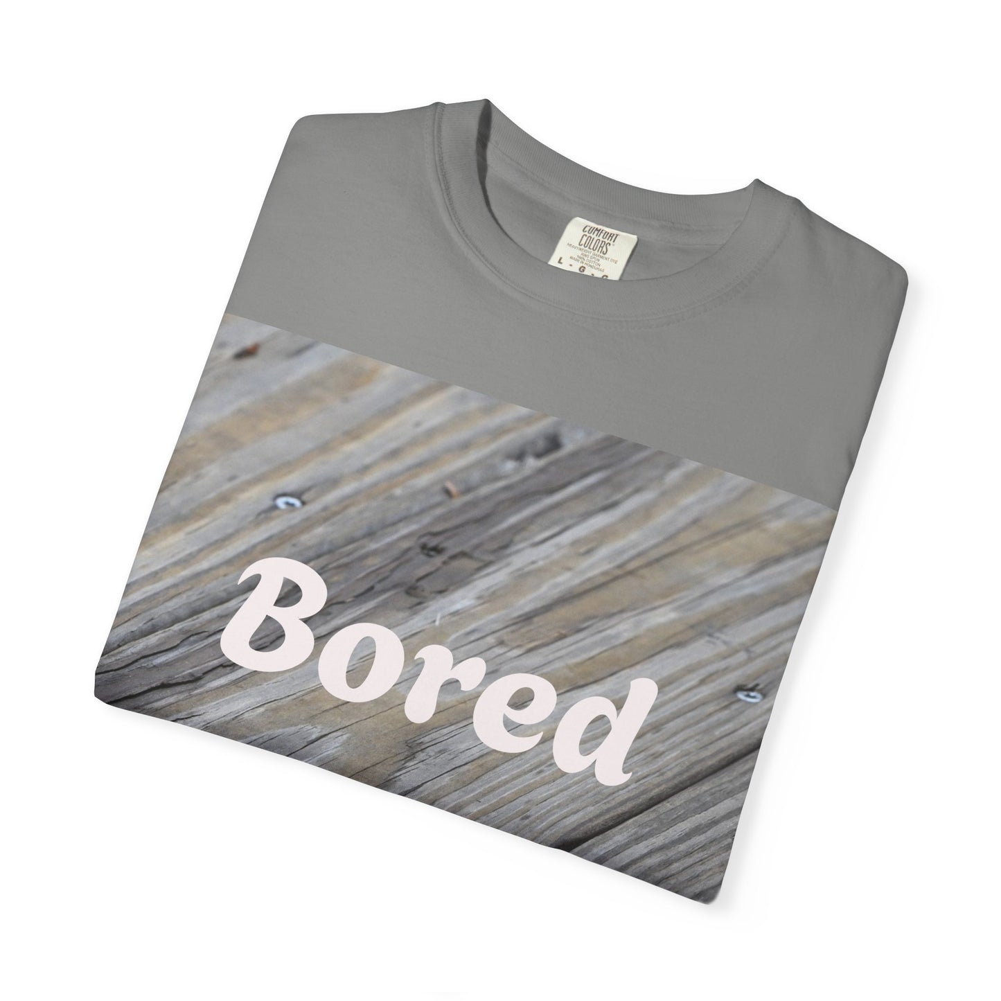 Bored Unisex Garment-Dyed T-Shirt, Casual Tee, Relaxed Shirt, Gift for Teens, Everyday Wear, Comfortable Clothing