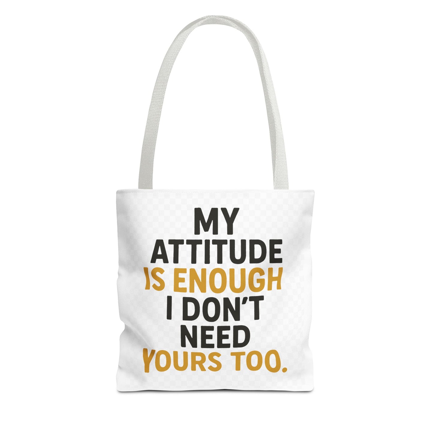 My Attitude Is Enough Tote Bag, Statement Bag, Reusable Shopping Bag, Gift for Her, Funny Tote, Attitude Bag, Casual accessory