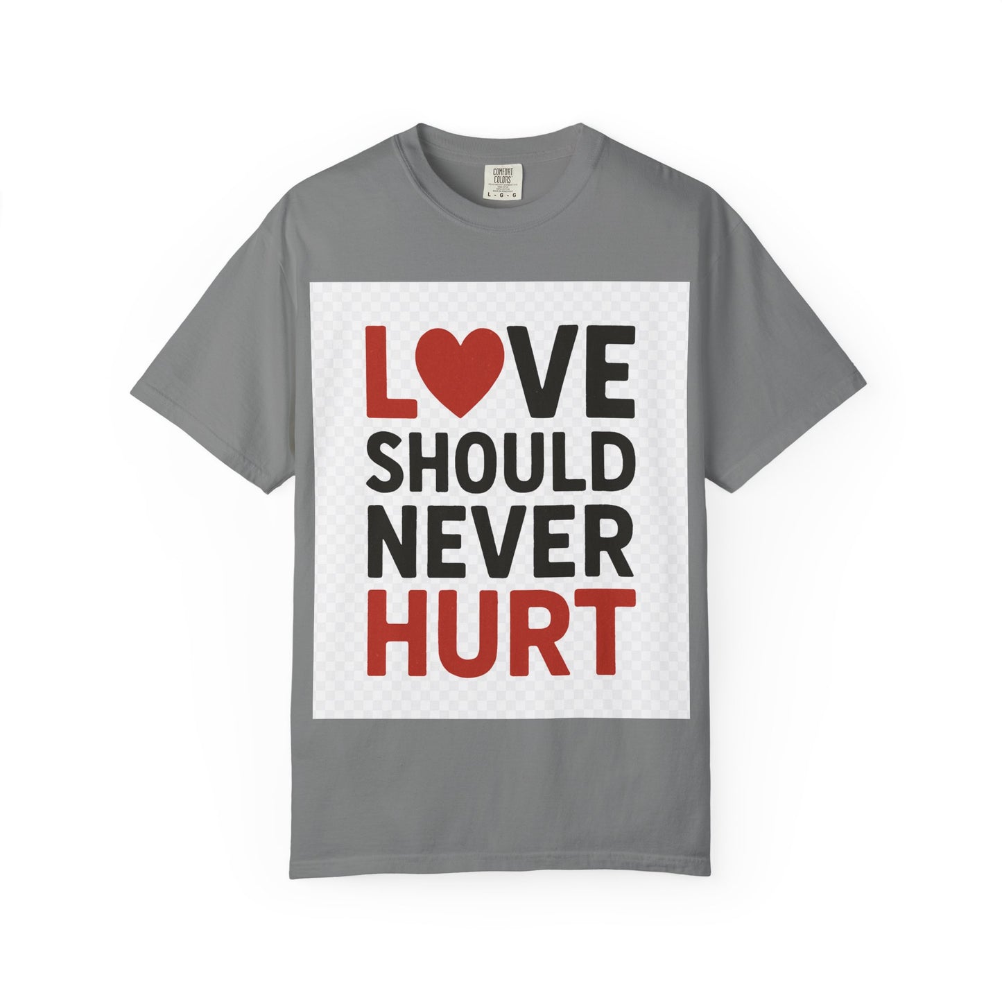 Love Should Never Hurt Unisex T-Shirt, Empowerment Tee, Gift for Couples, Awareness Shirt, Casual Comfort Wear
