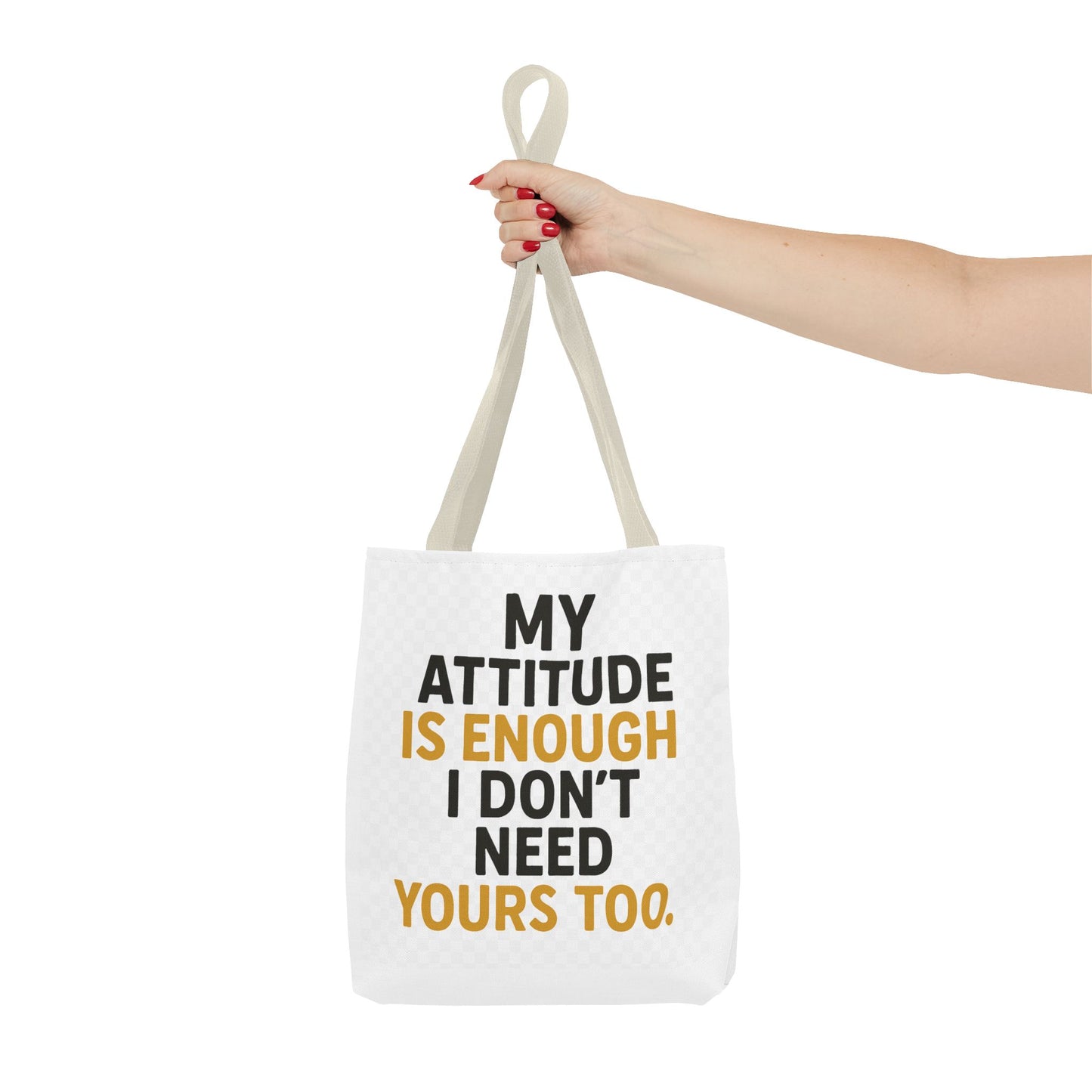 My Attitude Is Enough Tote Bag, Statement Bag, Reusable Shopping Bag, Gift for Her, Funny Tote, Attitude Bag, Casual accessory