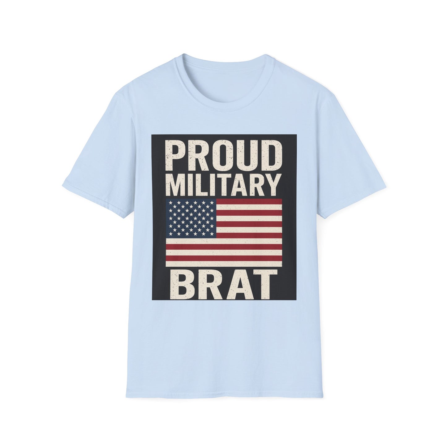 Proud Military Brat T-Shirt, Unisex Softstyle Tee, Patriotic Gift, Military Family Apparel, Comfortable Casual Wear, Support Our Troops