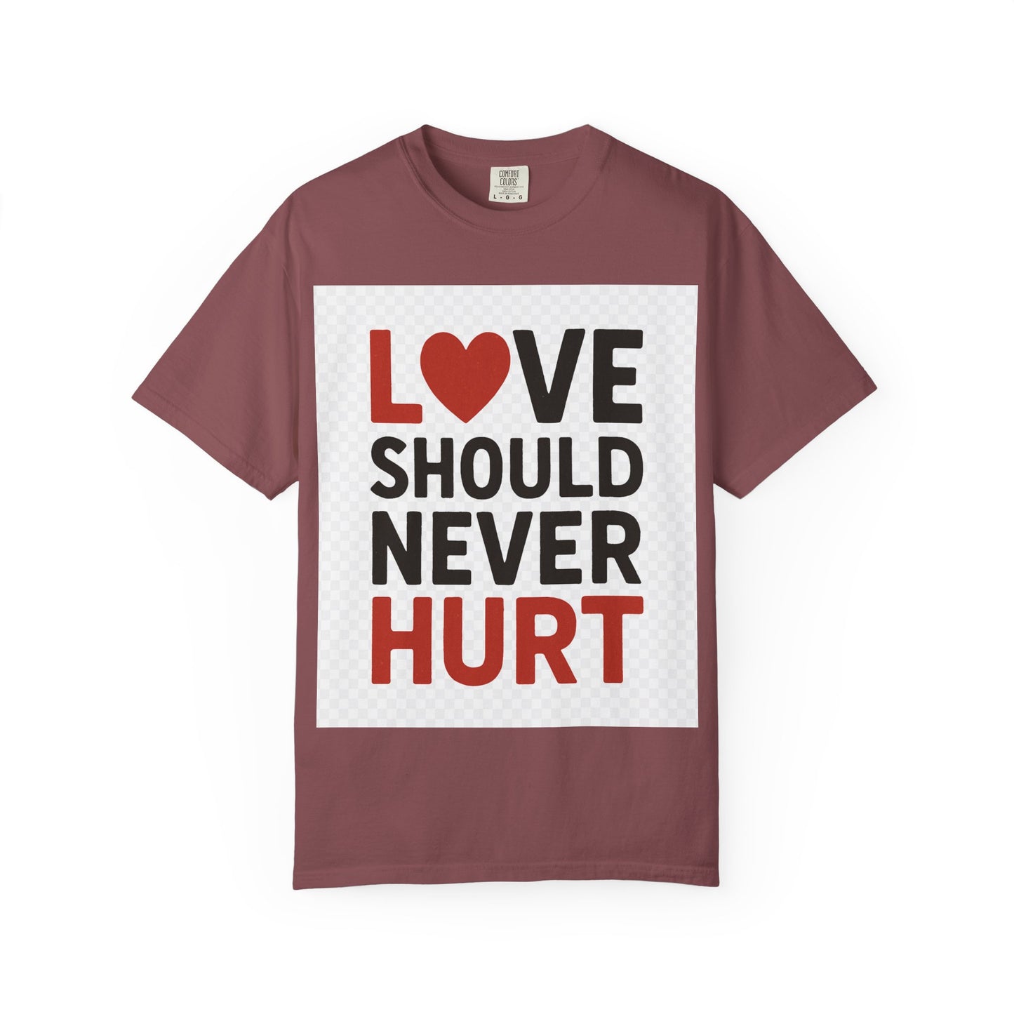 Love Should Never Hurt Unisex T-Shirt, Empowerment Tee, Gift for Couples, Awareness Shirt, Casual Comfort Wear