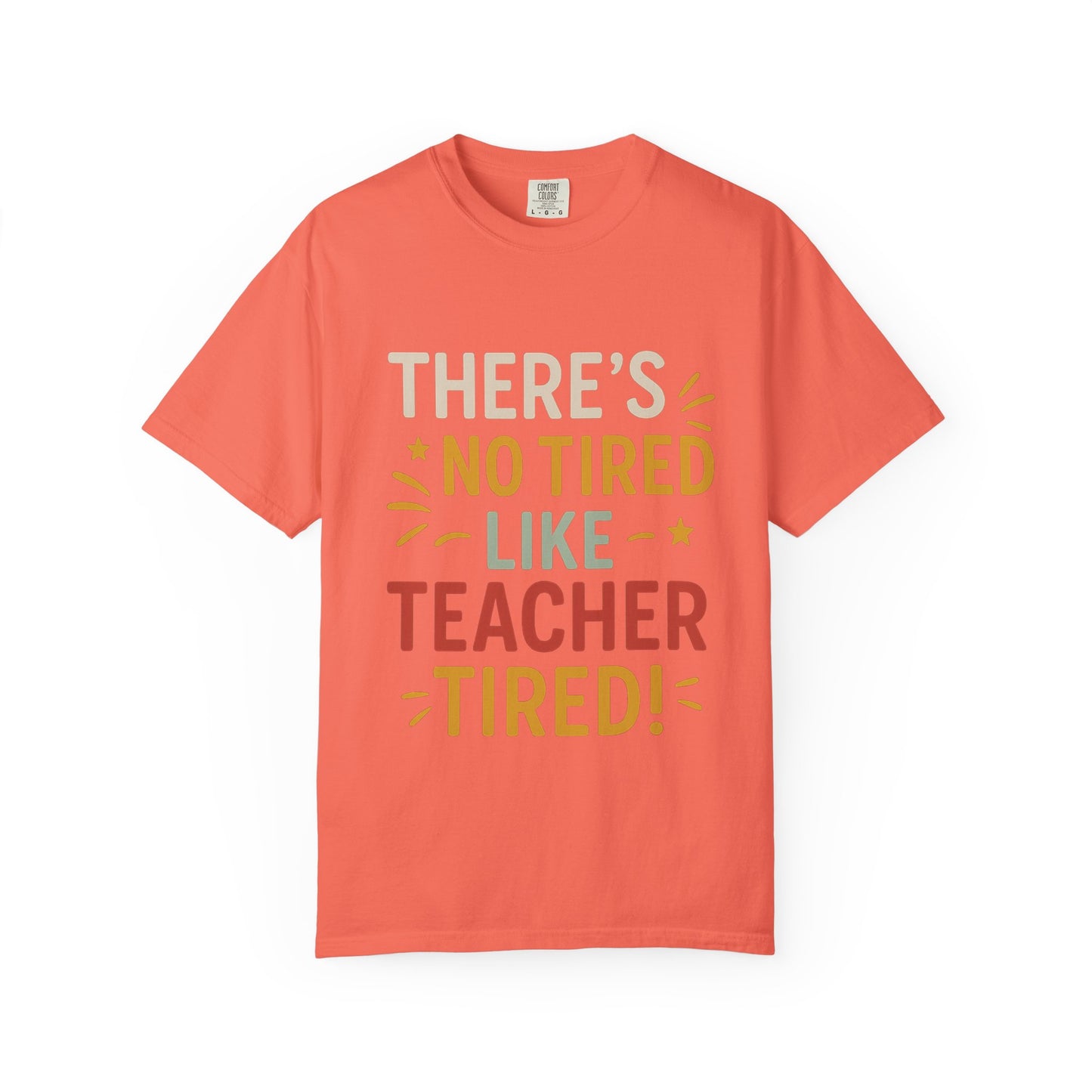 Teacher Tired T-Shirt, Cute Teacher Gift, Unisex Funny Tee, Back to School Shirt, Teacher Appreciation Day, Gift for Educators