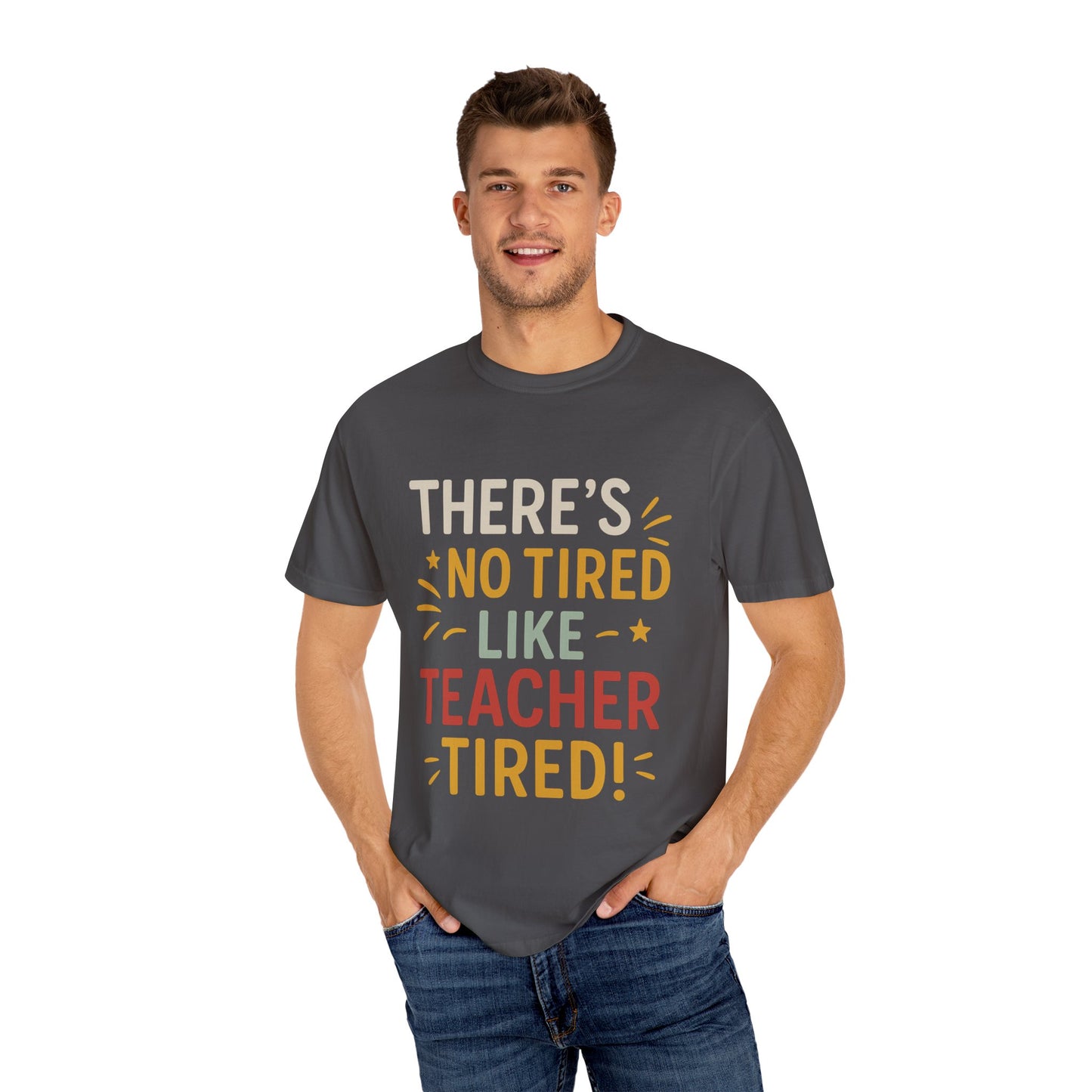 Teacher Tired T-Shirt, Cute Teacher Gift, Unisex Funny Tee, Back to School Shirt, Teacher Appreciation Day, Gift for Educators
