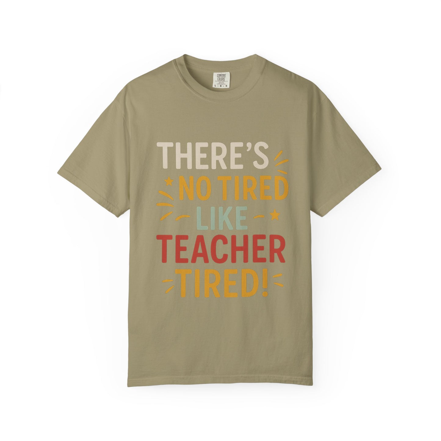 Teacher Tired T-Shirt, Cute Teacher Gift, Unisex Funny Tee, Back to School Shirt, Teacher Appreciation Day, Gift for Educators