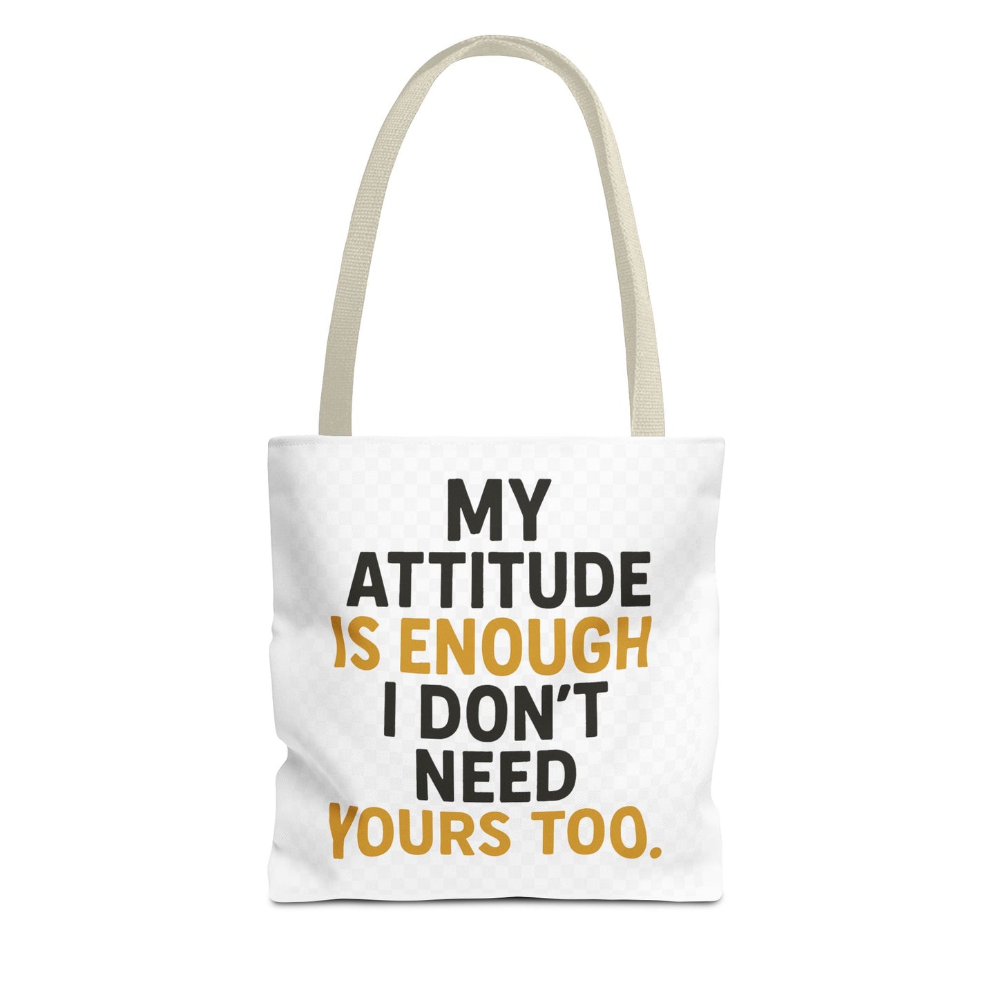 My Attitude Is Enough Tote Bag, Statement Bag, Reusable Shopping Bag, Gift for Her, Funny Tote, Attitude Bag, Casual accessory