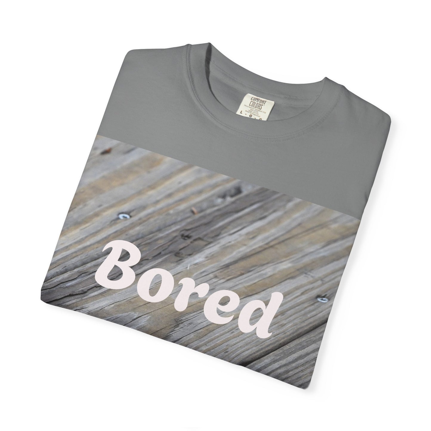Bored Unisex Garment-Dyed T-Shirt, Casual Tee, Relaxed Shirt, Gift for Teens, Everyday Wear, Comfortable Clothing