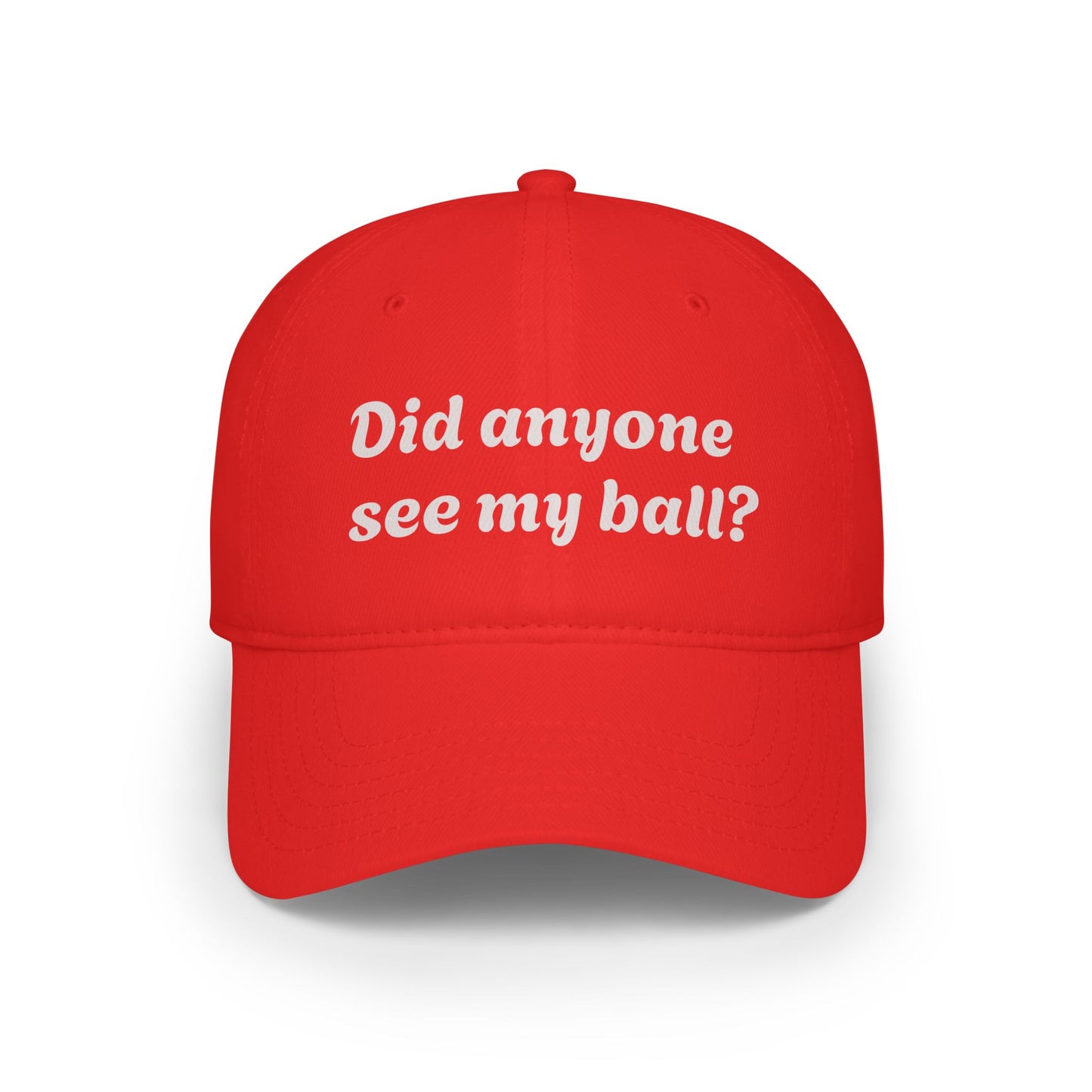 Playful Red Baseball Cap - "Did anyone see my ball?" Hat, Fun Gift for Sports Lovers, Casual Wear, Outdoor Activities, Unique Statement Cap