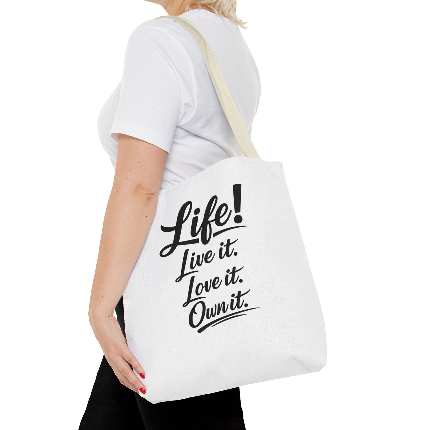 Life! Live it. Love it. Own it. — Motivational Quote Tote Bag