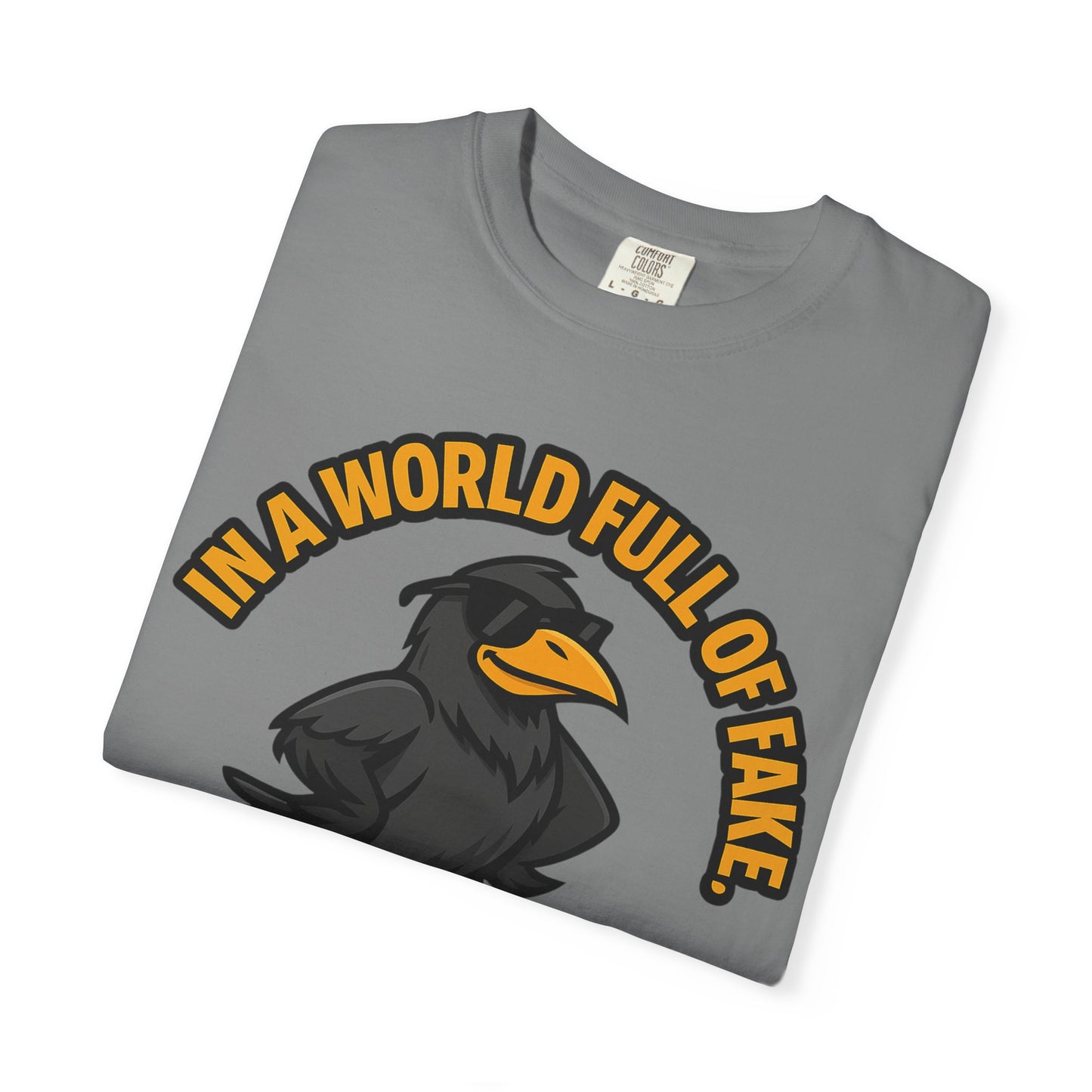 Keep It Real Crow T-Shirt — In a World Full of Fake Graphic Tee