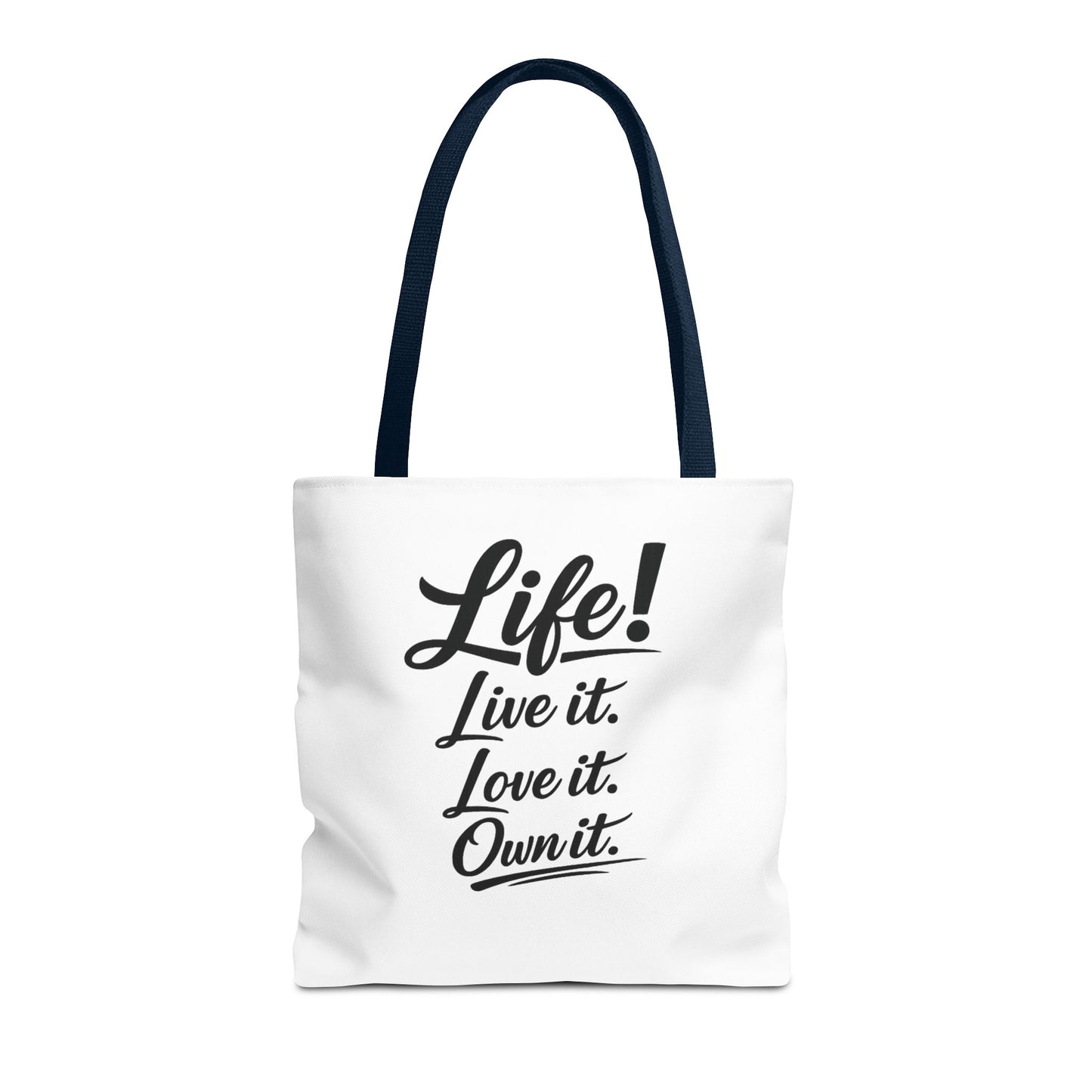 Life! Live it. Love it. Own it. — Motivational Quote Tote Bag