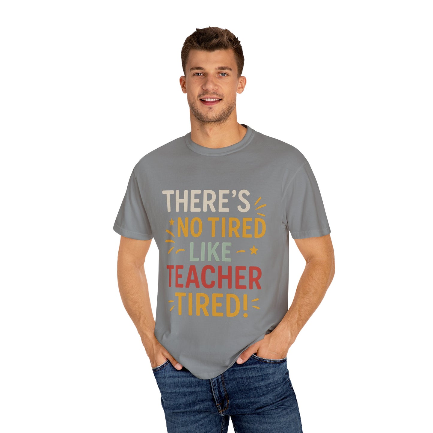 Teacher Tired T-Shirt, Cute Teacher Gift, Unisex Funny Tee, Back to School Shirt, Teacher Appreciation Day, Gift for Educators