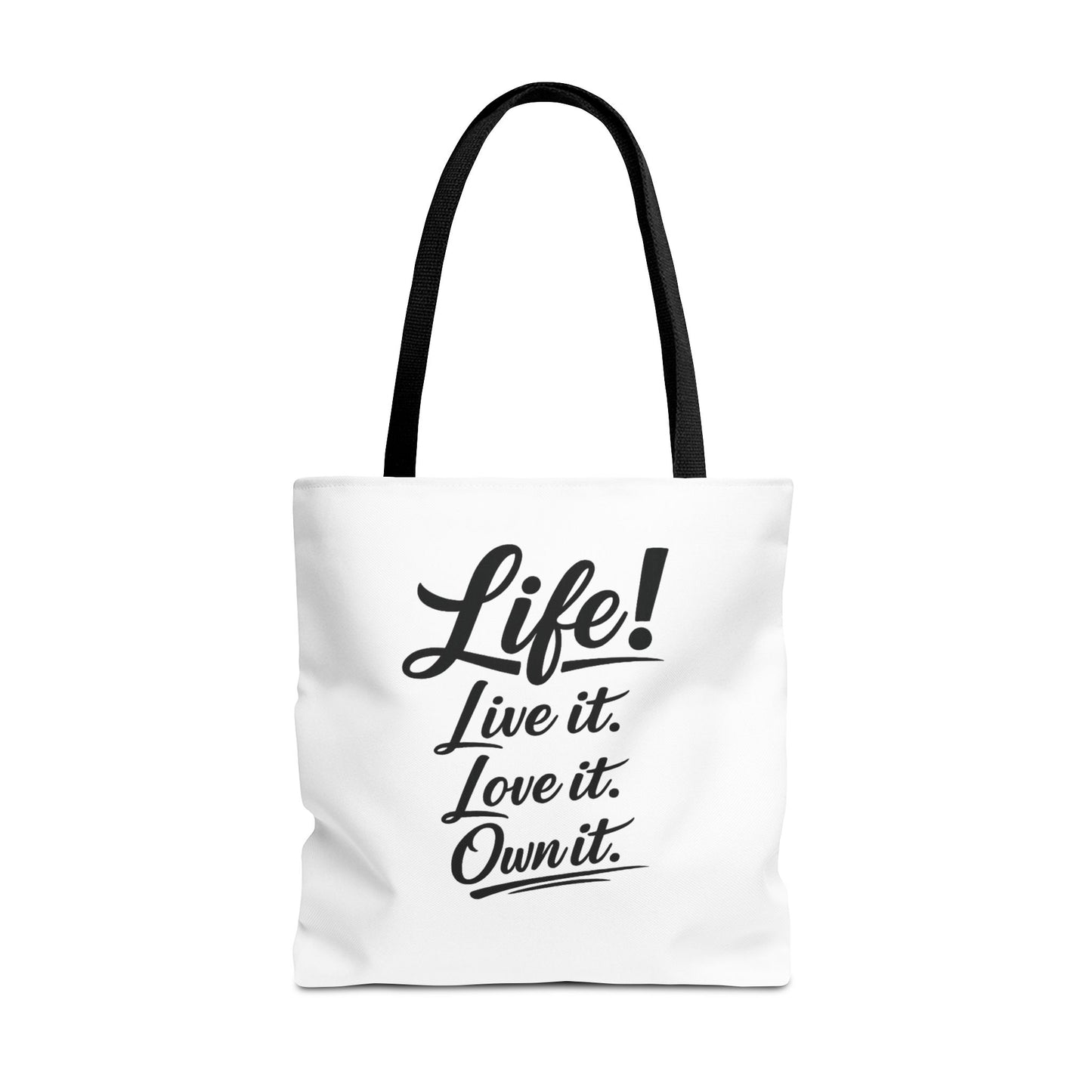 Life! Live it. Love it. Own it. — Motivational Quote Tote Bag