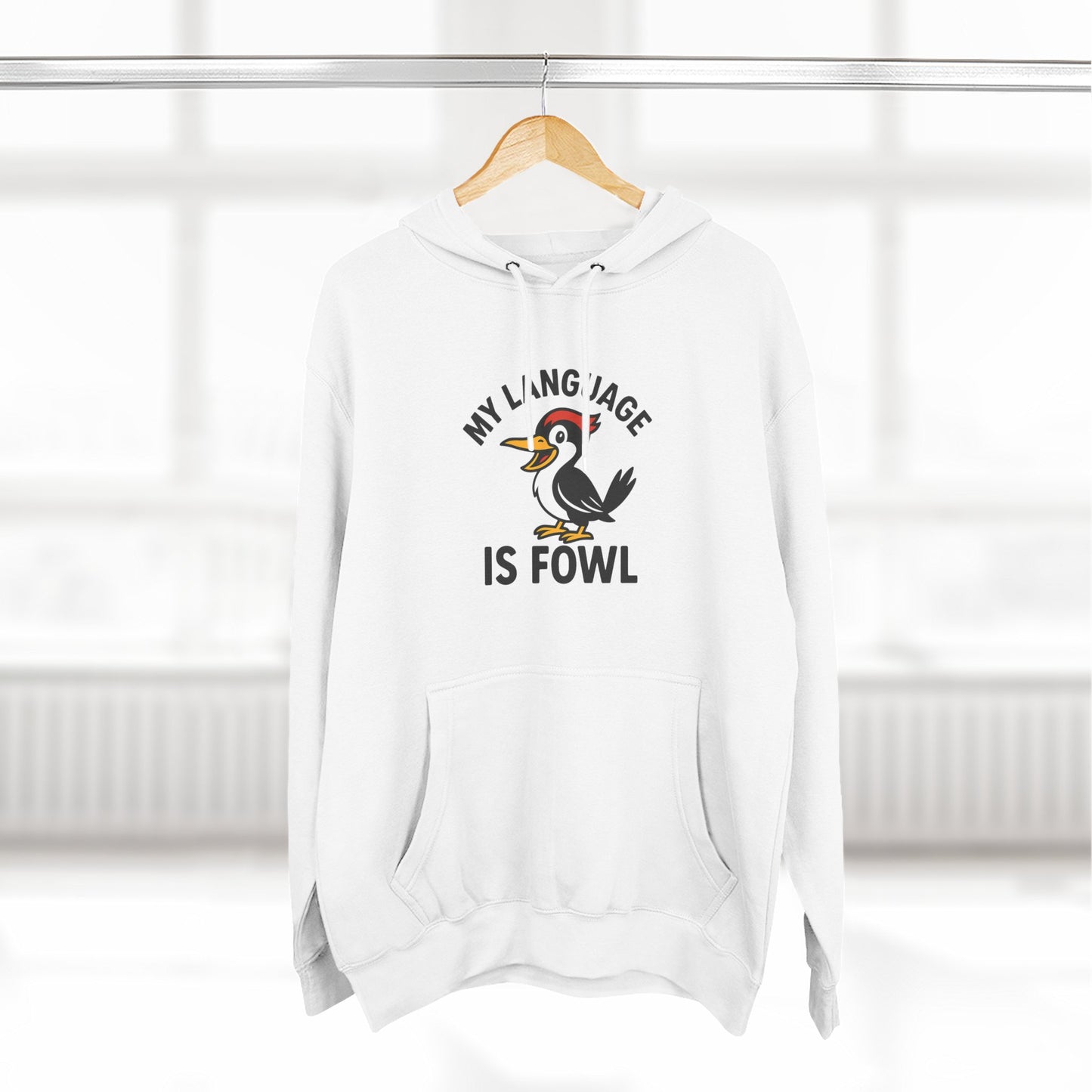 Hoodie — "My Language Is Fowl" Funny Chicken Graphic Hoodie