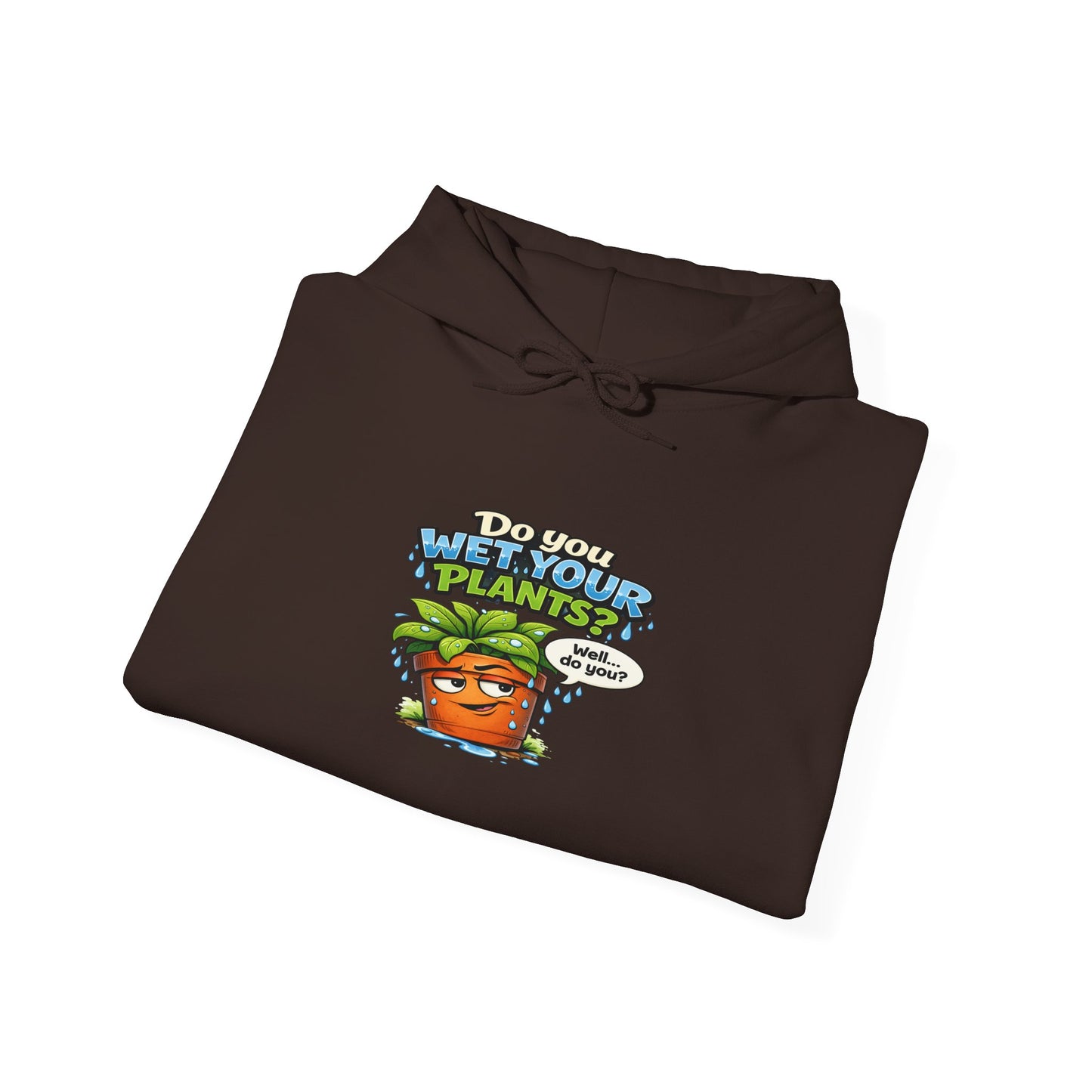 Do You Wet Your Plants? Hoodie – Funny Plant Mom/Dad Gardening Sweatshirt