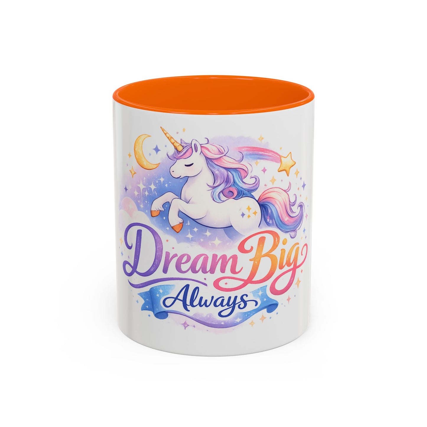 Dream Big Always Unicorn Coffee Mug