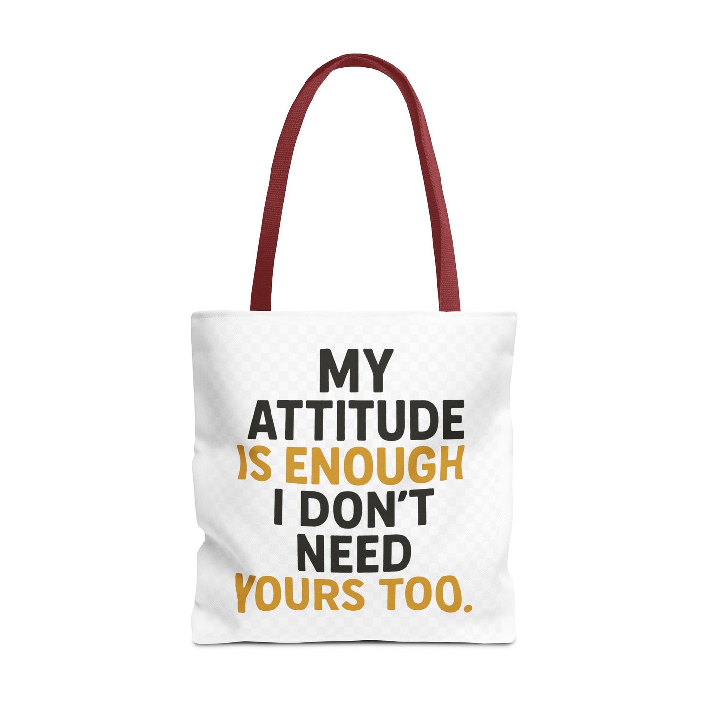 My Attitude Is Enough Tote Bag, Statement Bag, Reusable Shopping Bag, Gift for Her, Funny Tote, Attitude Bag, Casual accessory