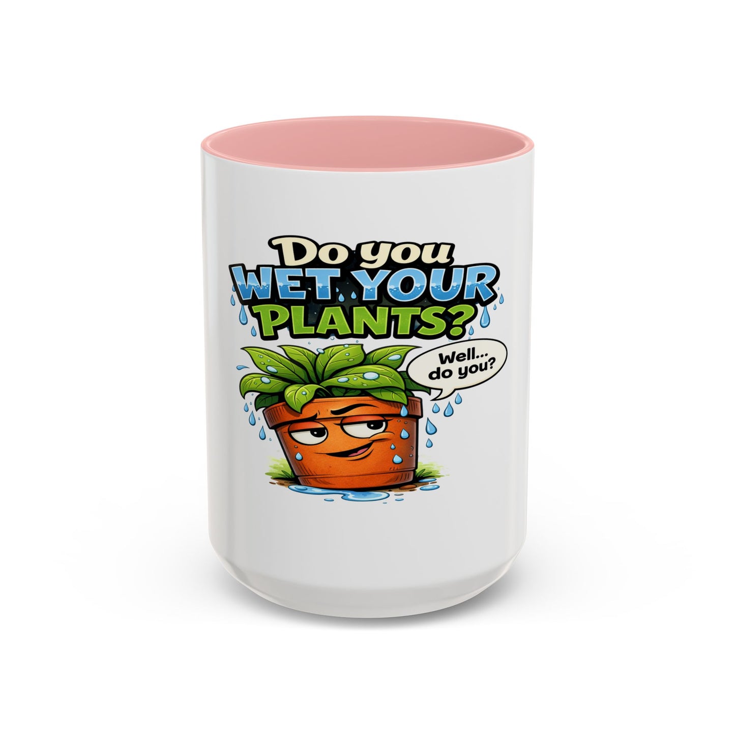 Do You Wet Your Plants? Accent Coffee Mug — Funny Plant Parent Gift (11/15oz)
