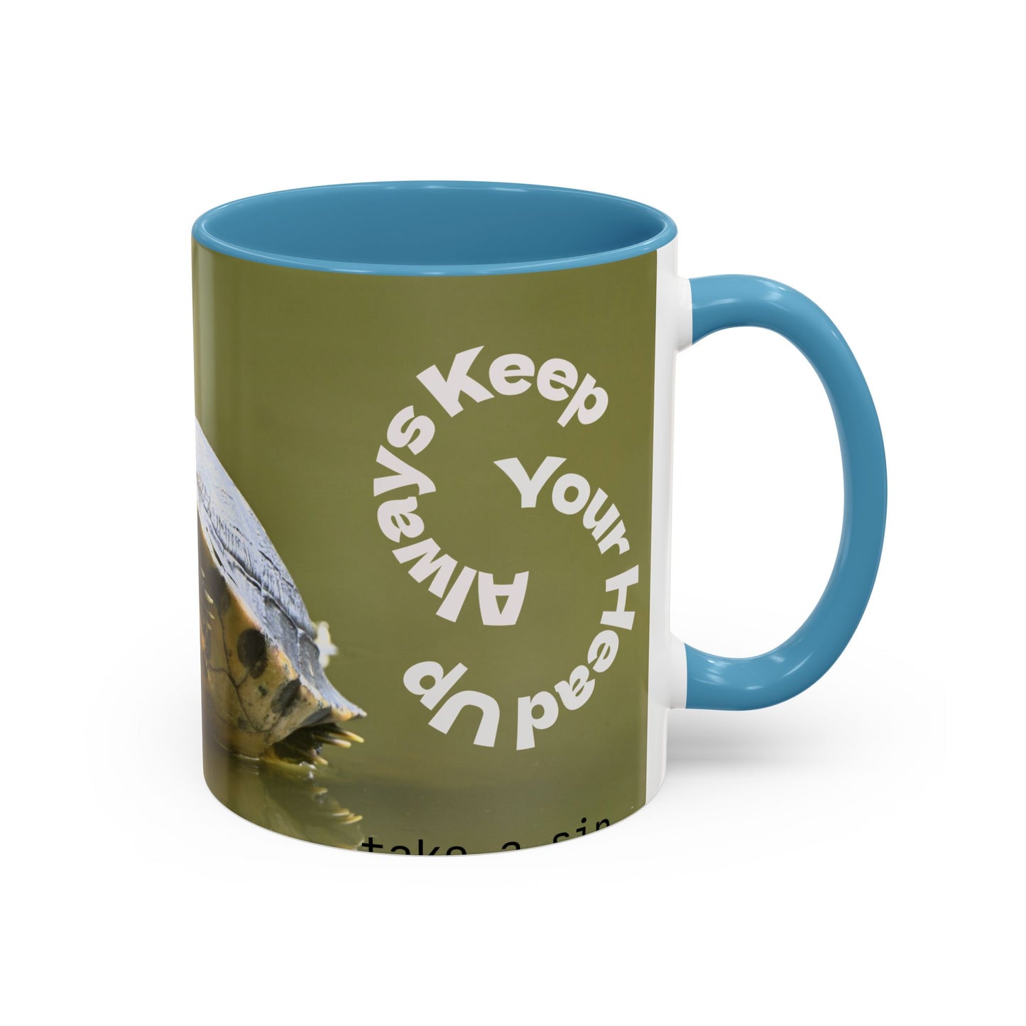 Turtle Coffee Mug — "Always Keep Your Head Up" Inspirational Accent Mug (11/15 oz)