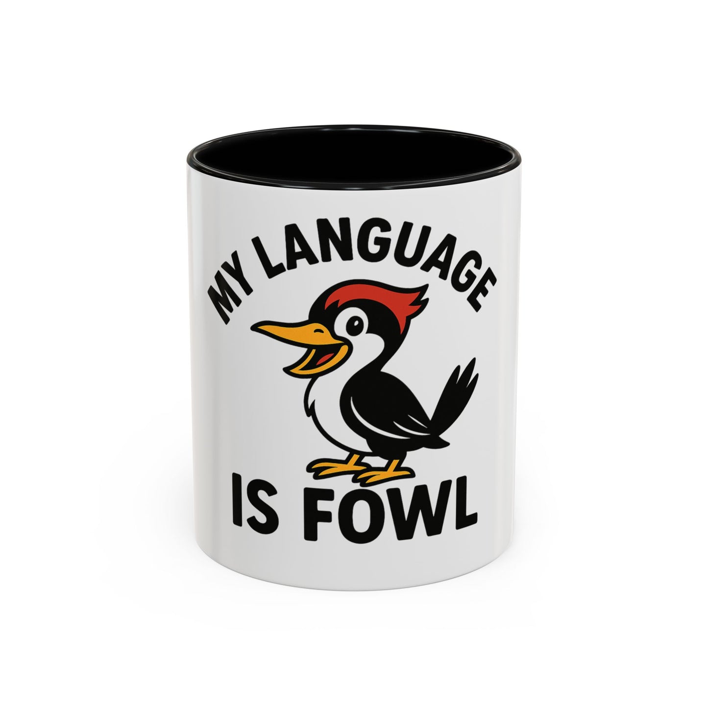 My Language Is Fowl Coffee Mug — Funny Woodpecker Accent Mug (11/15oz)
