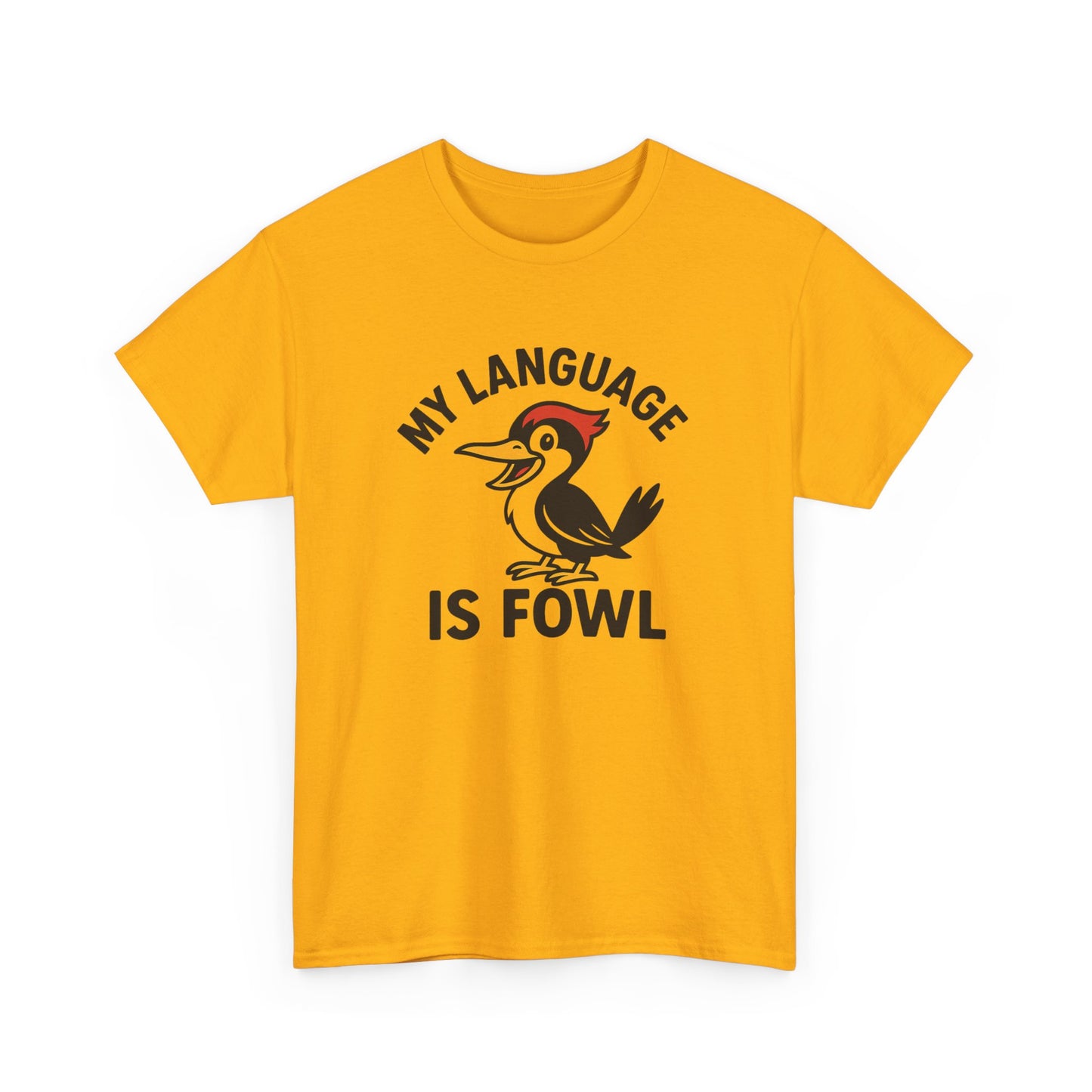 T-Shirt — “My Language Is Fowl” Funny Woodpecker Bird Graphic Tee