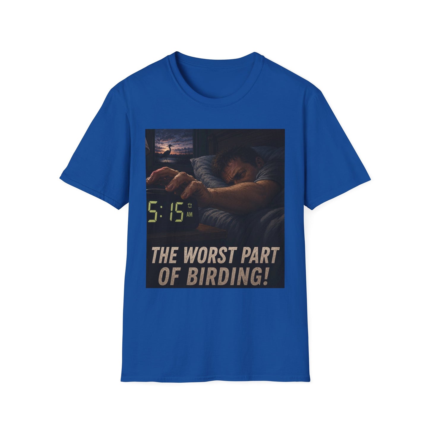 T-Shirt — "The Worst Part of Birding" Funny Early-Morning Birdwatcher Tee