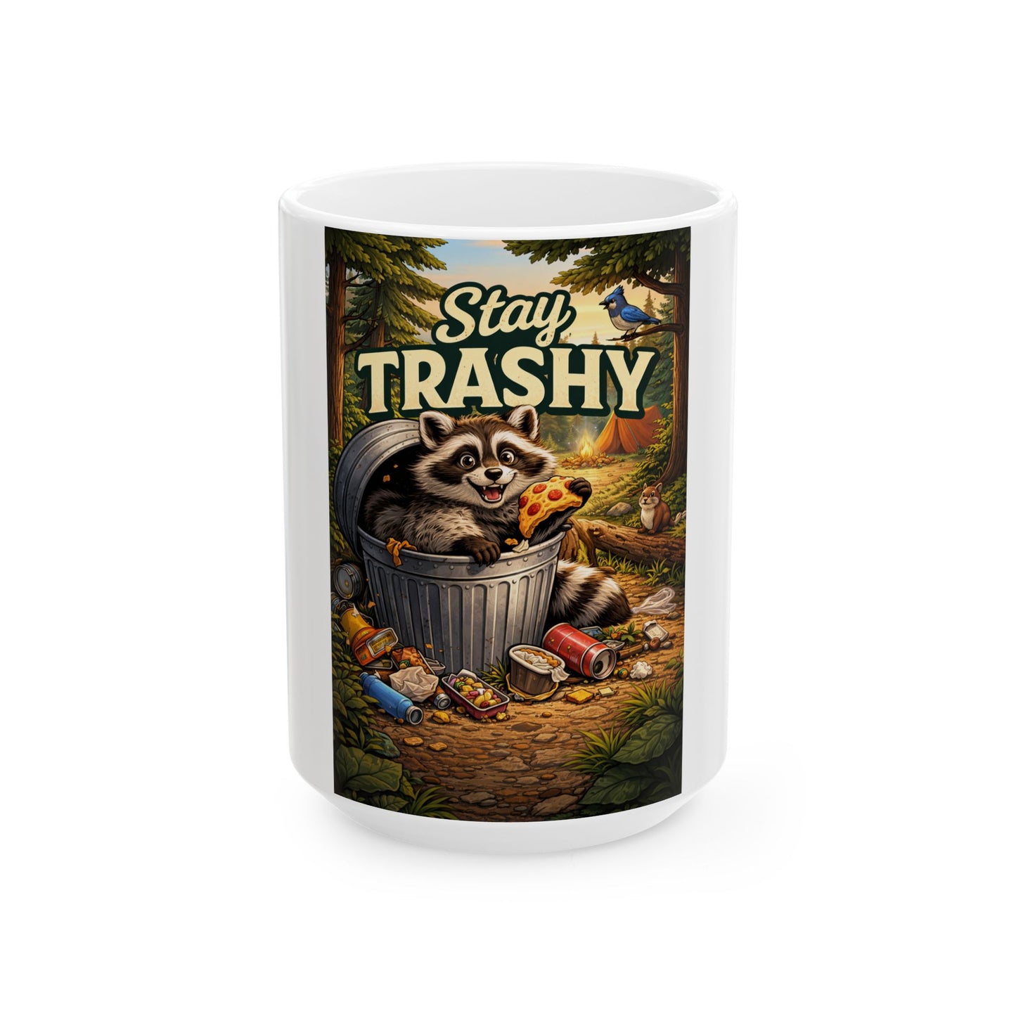 Stay Trashy Raccoon Mug — Funny Ceramic Coffee Cup (11oz, 15oz)