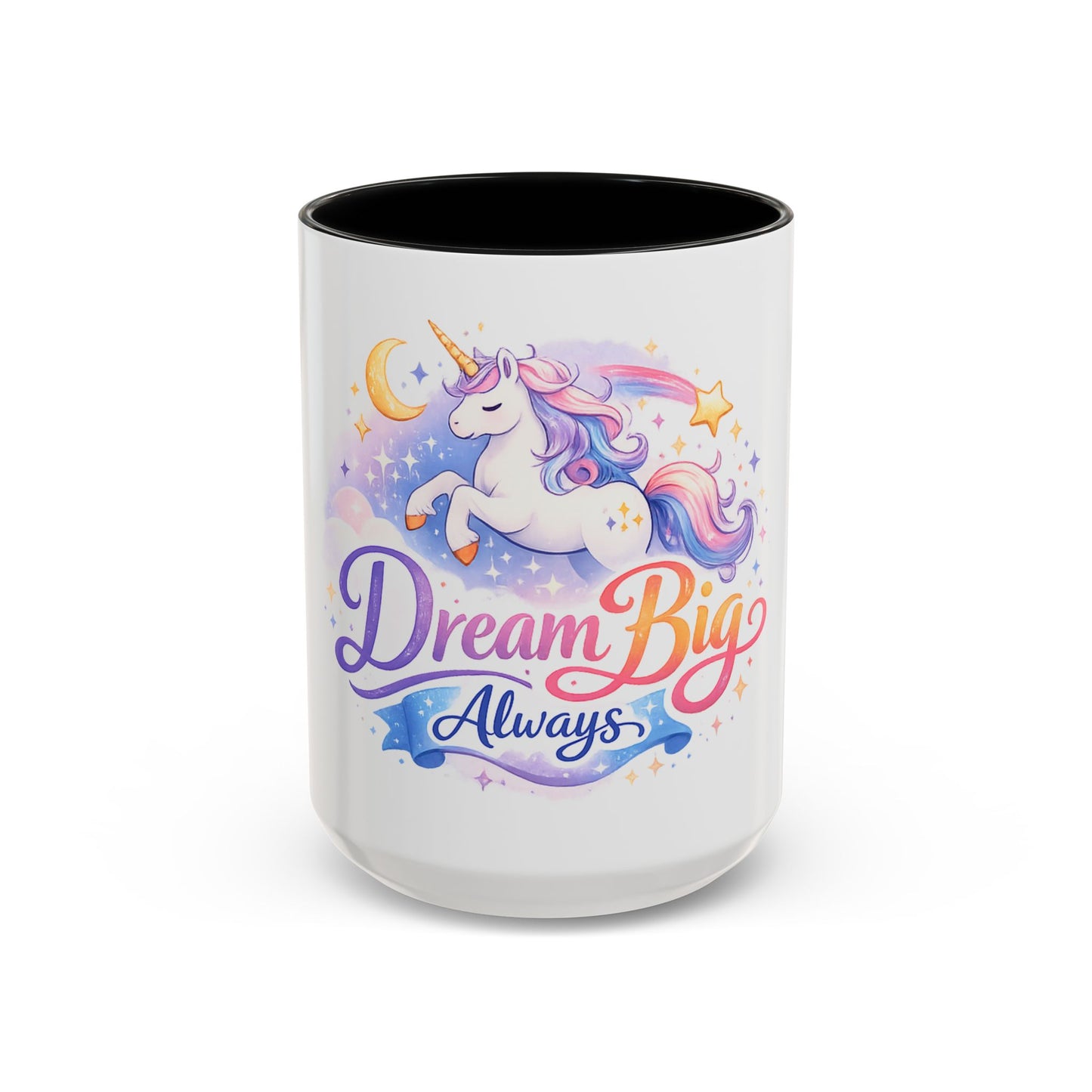 Dream Big Always Unicorn Coffee Mug