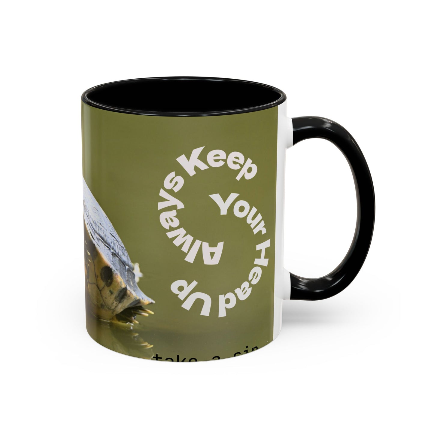 Turtle Coffee Mug — "Always Keep Your Head Up" Inspirational Accent Mug (11/15 oz)