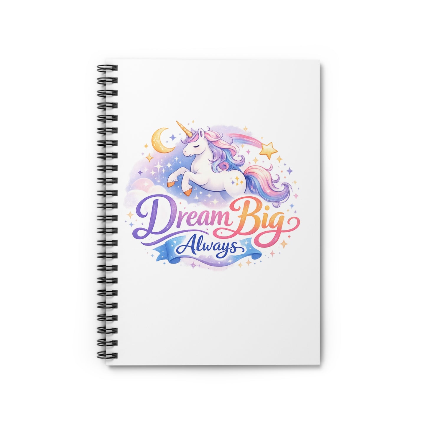 Dream Big Always Unicorn Spiral Notebook — Cute Inspirational Journal for Kids & Teens