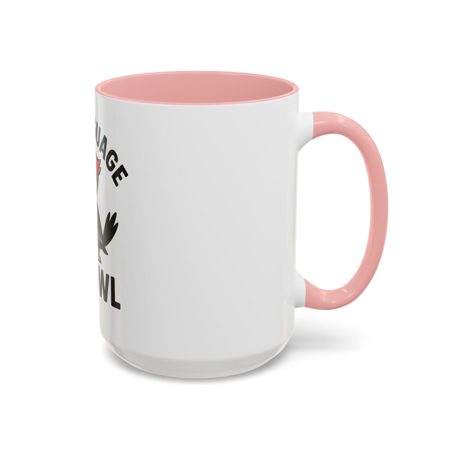 My Language Is Fowl Coffee Mug — Funny Woodpecker Accent Mug (11/15oz)