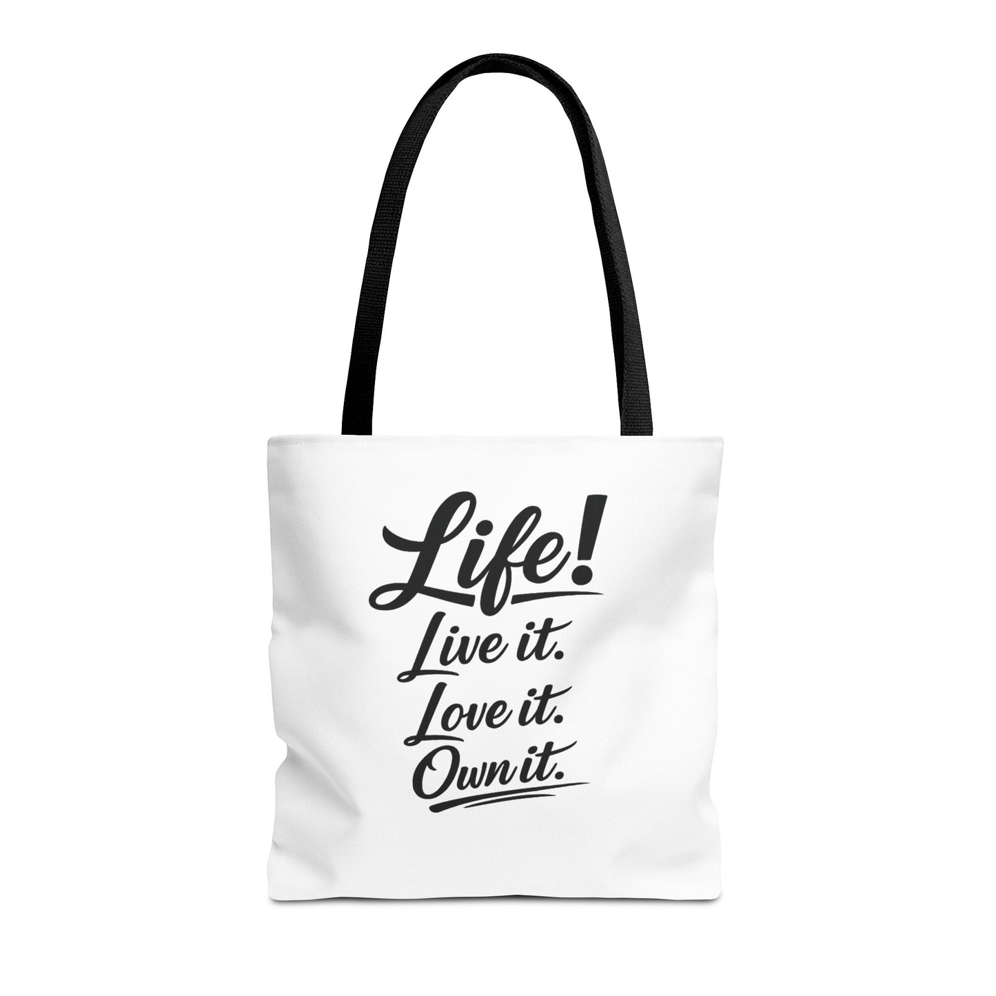 Life! Live it. Love it. Own it. — Motivational Quote Tote Bag