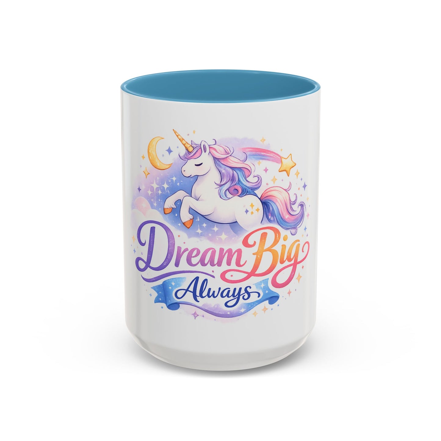 Dream Big Always Unicorn Coffee Mug