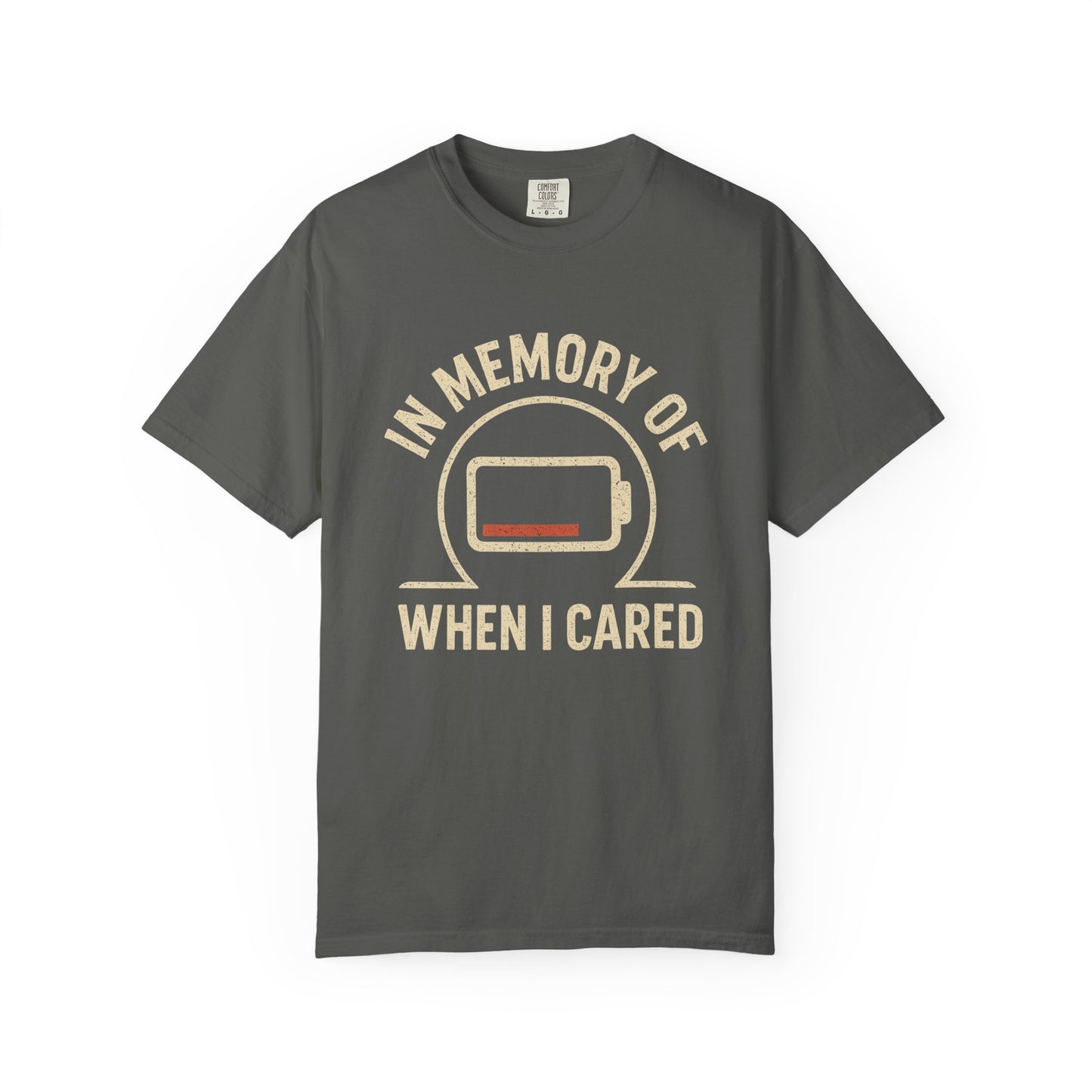 T-Shirt — "In Memory of When I Cared" Low Battery Graphic Tee