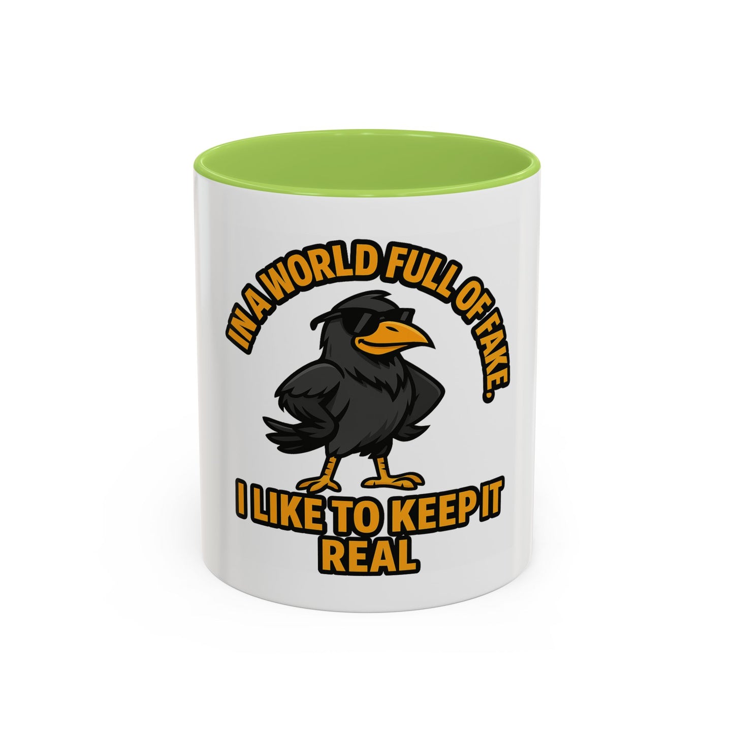 Accent Mug — “In a World Full of Fake, I Like to Keep It Real” Coffee Cup