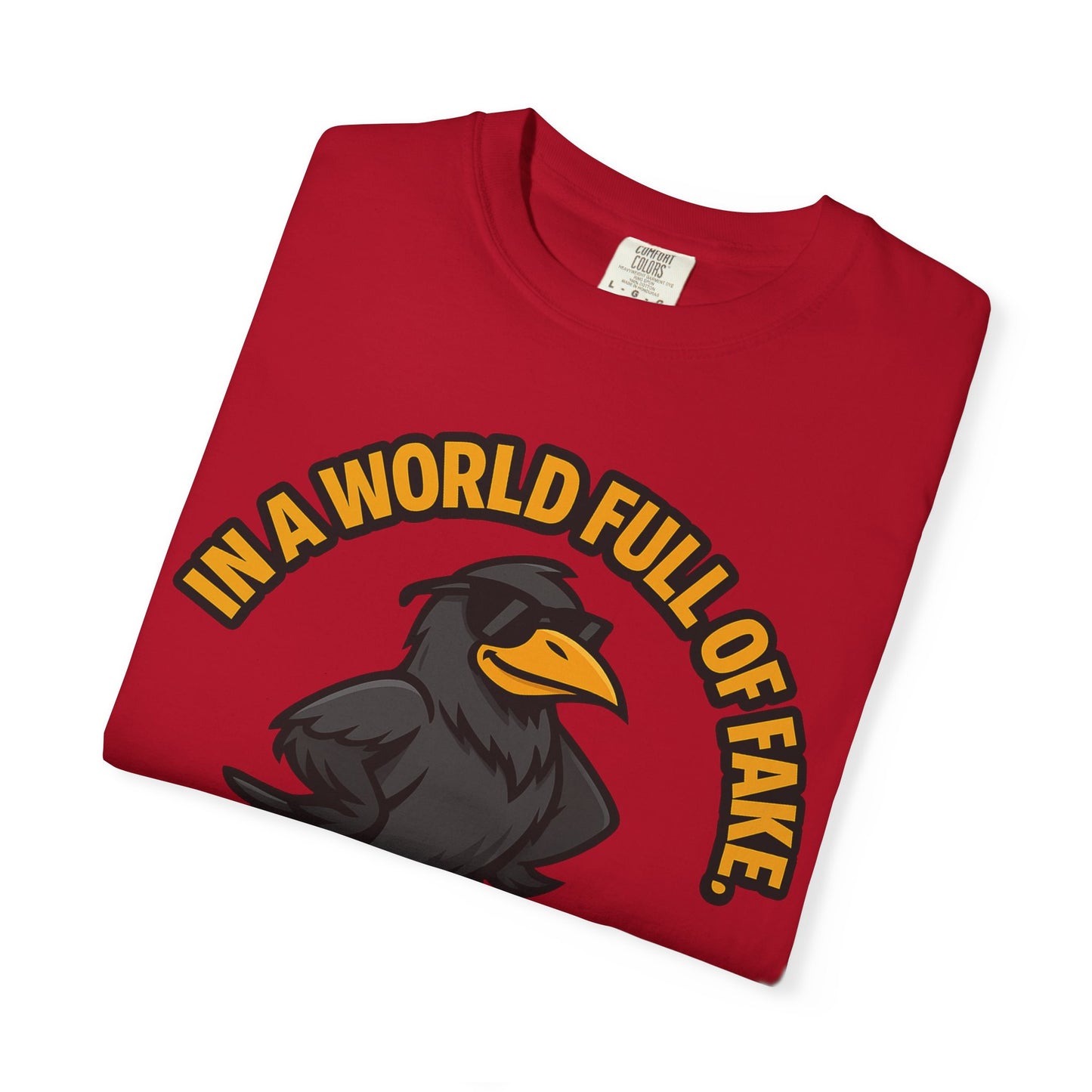 Keep It Real Crow T-Shirt — In a World Full of Fake Graphic Tee