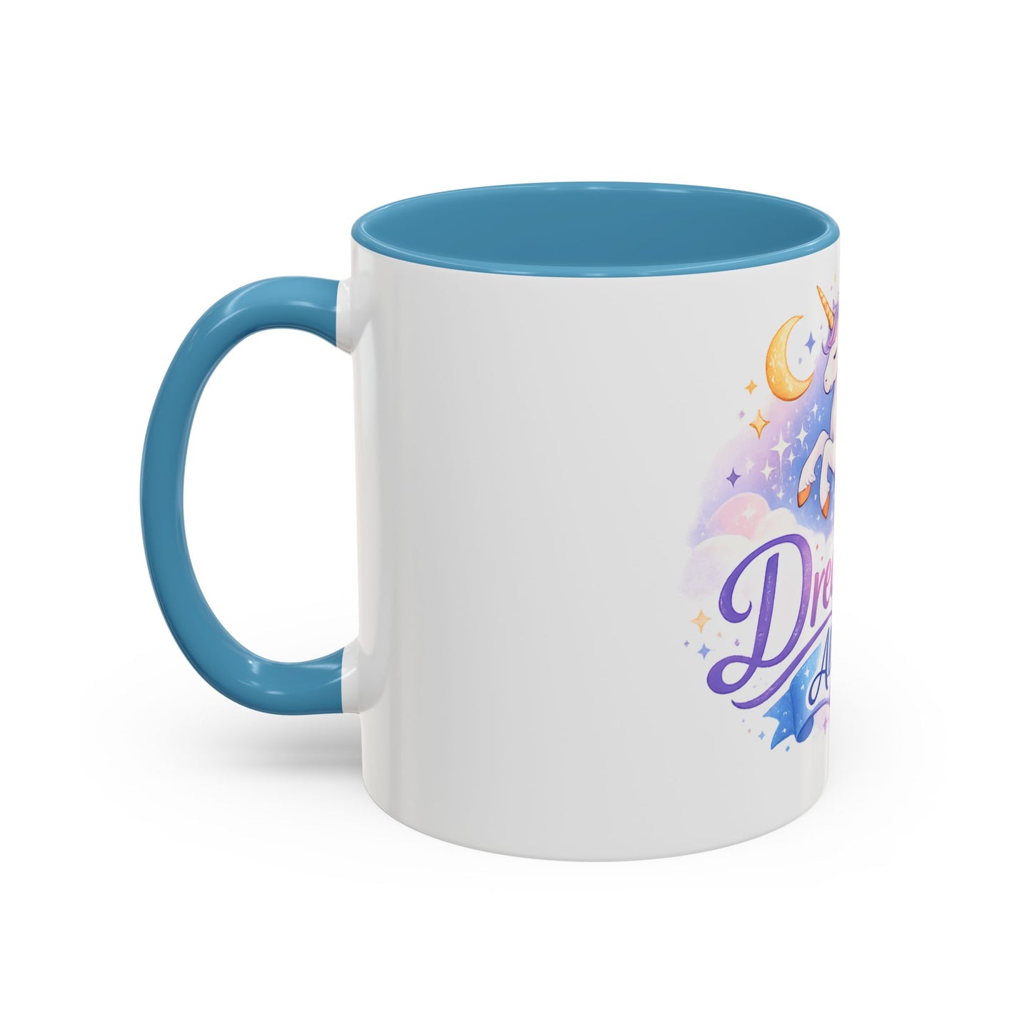 Dream Big Always Unicorn Coffee Mug