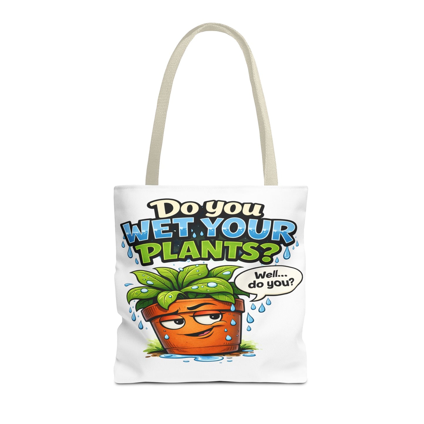 Do You Wet Your Plants? Funny Plant Lover Tote Bag