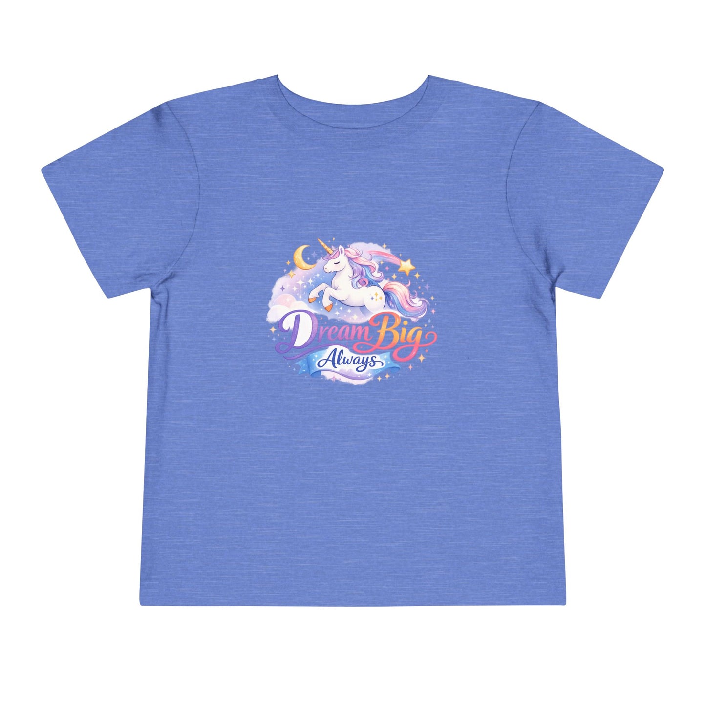 Toddler Tee — Dream Big Always Unicorn Graphic