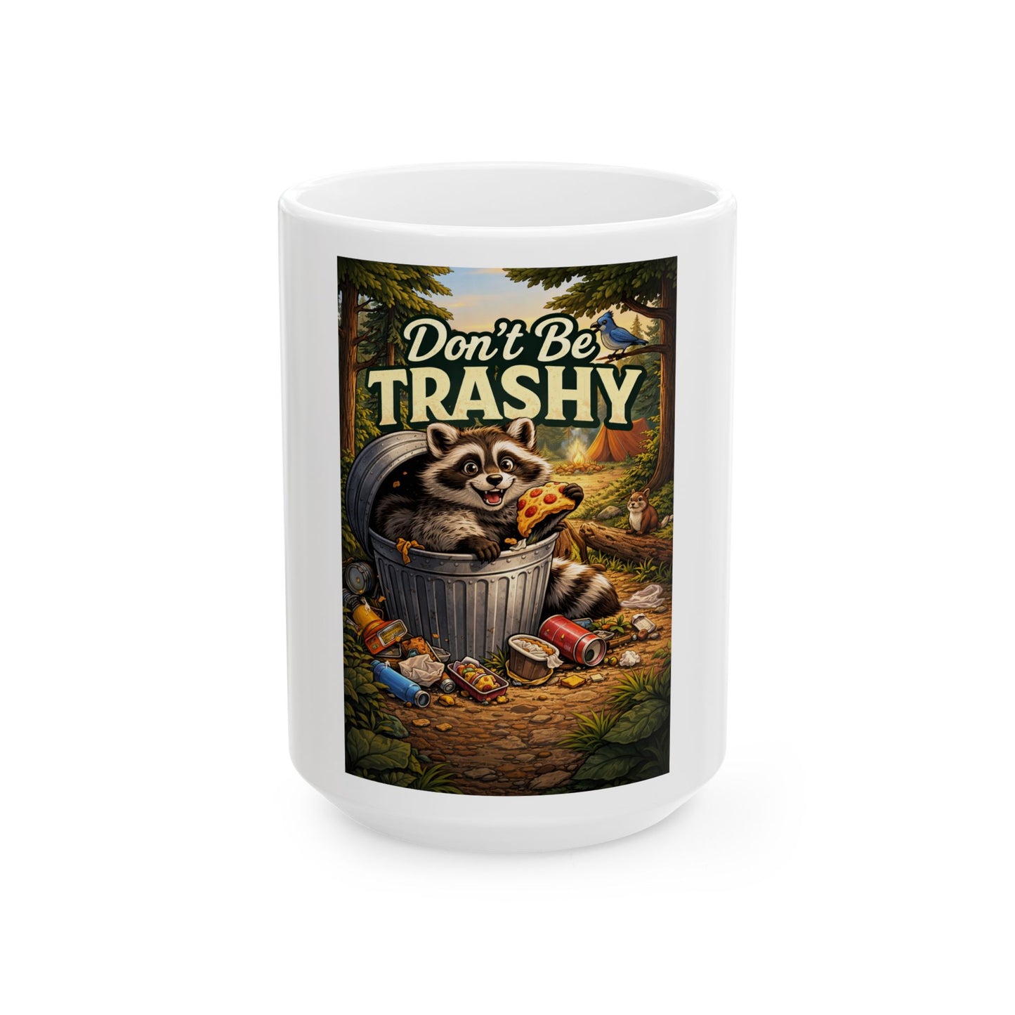 Don't Be Trashy Raccoon Coffee Mug — Cute Eco-Friendly 11oz/15oz Ceramic Mug