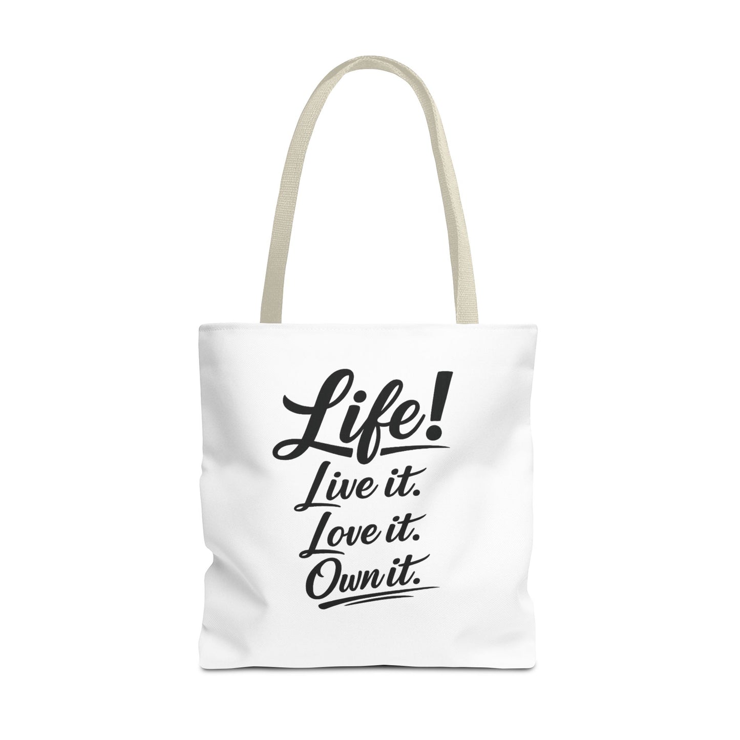 Life! Live it. Love it. Own it. — Motivational Quote Tote Bag