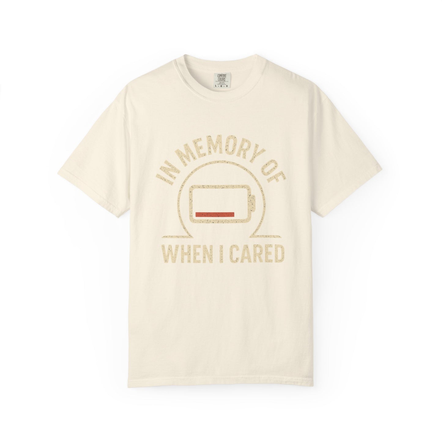T-Shirt — "In Memory of When I Cared" Low Battery Graphic Tee