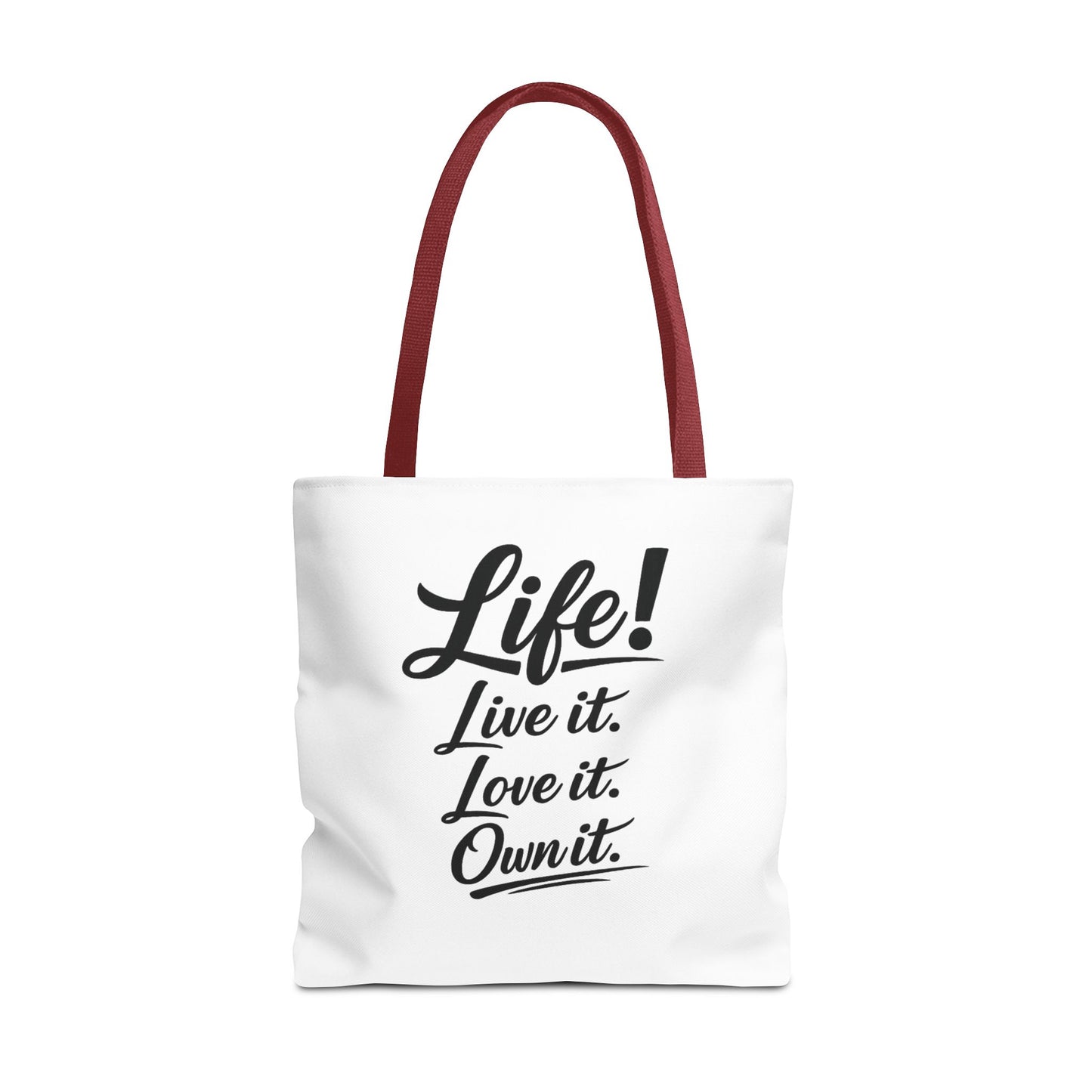 Life! Live it. Love it. Own it. — Motivational Quote Tote Bag