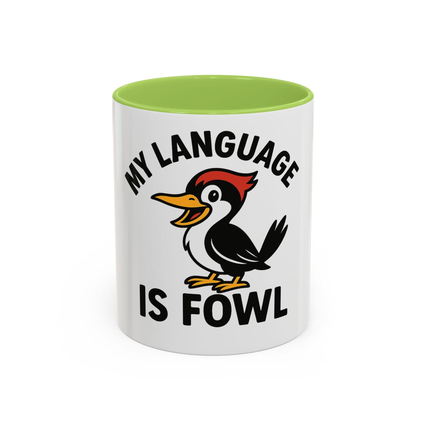 My Language Is Fowl Coffee Mug — Funny Woodpecker Accent Mug (11/15oz)