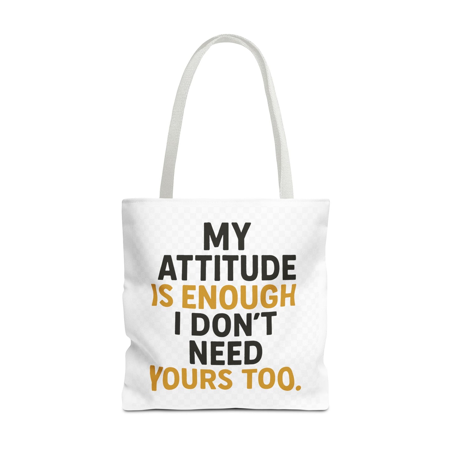 My Attitude Is Enough Tote Bag, Statement Bag, Reusable Shopping Bag, Gift for Her, Funny Tote, Attitude Bag, Casual accessory