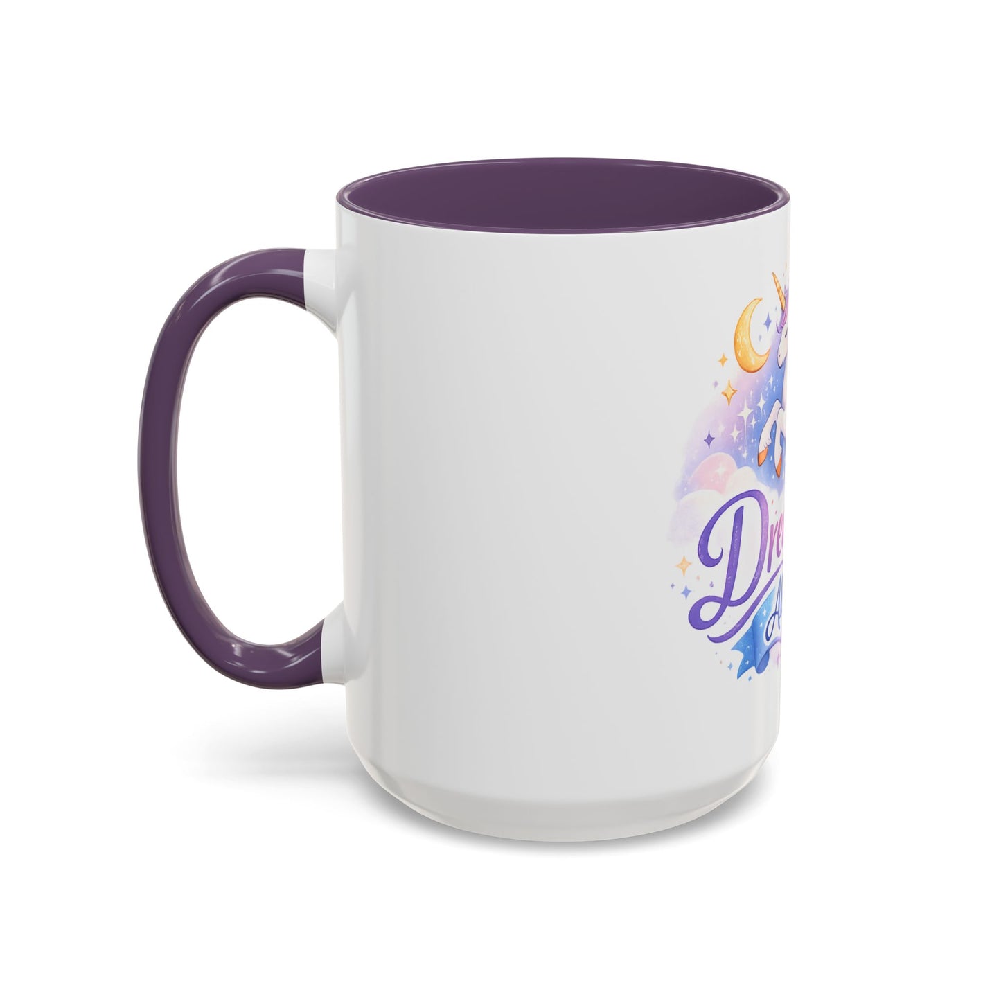 Dream Big Always Unicorn Coffee Mug